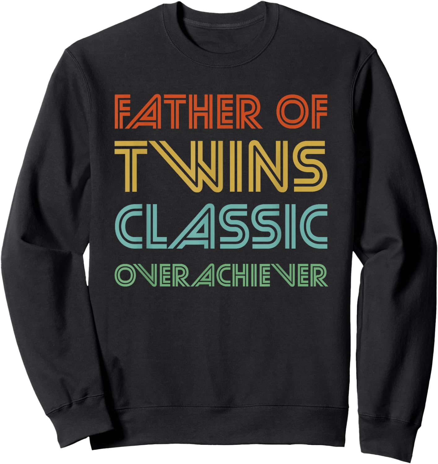 Father of Twins Classic Overachiever - Funny Dad Sweatshirt - Sweatshirt | Black