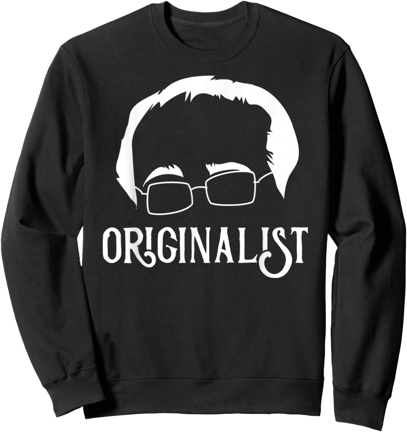 Funny Lawyer Saying Justice Scalia Originalist Law School Sweatshirt - Sweatshirt | Black
