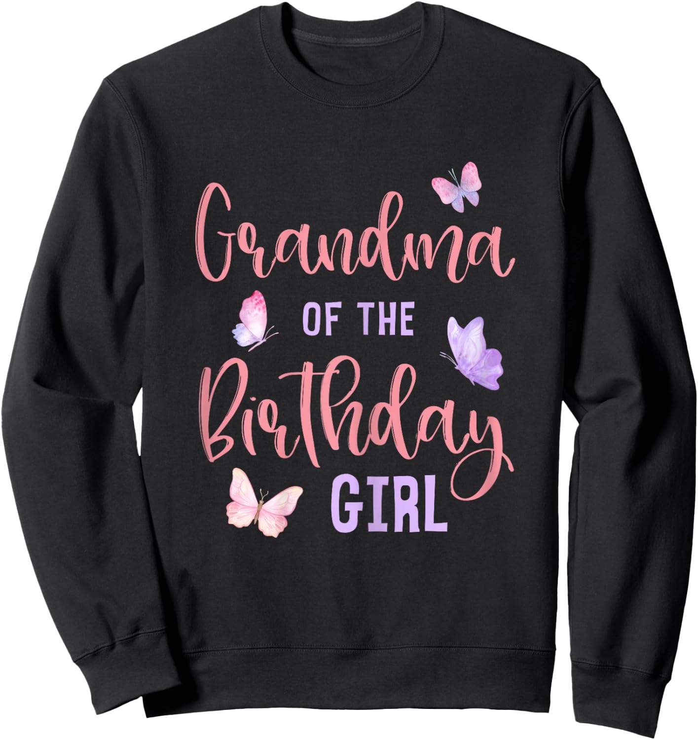 Grandma of The Birthday Girl Butterfly Party Matching Family Sweatshirt - Sweatshirt | Black