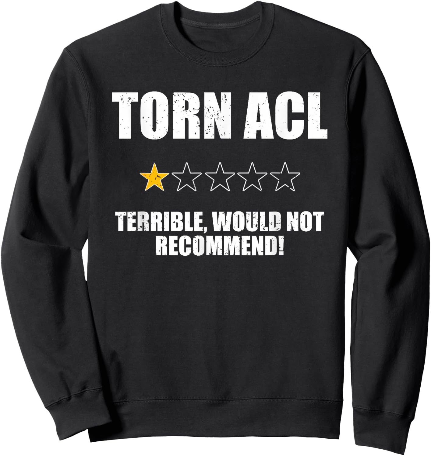 Funny Torn Acl One Star Would Not Recommend Knee Injury Sweatshirt - Sweatshirt | Black