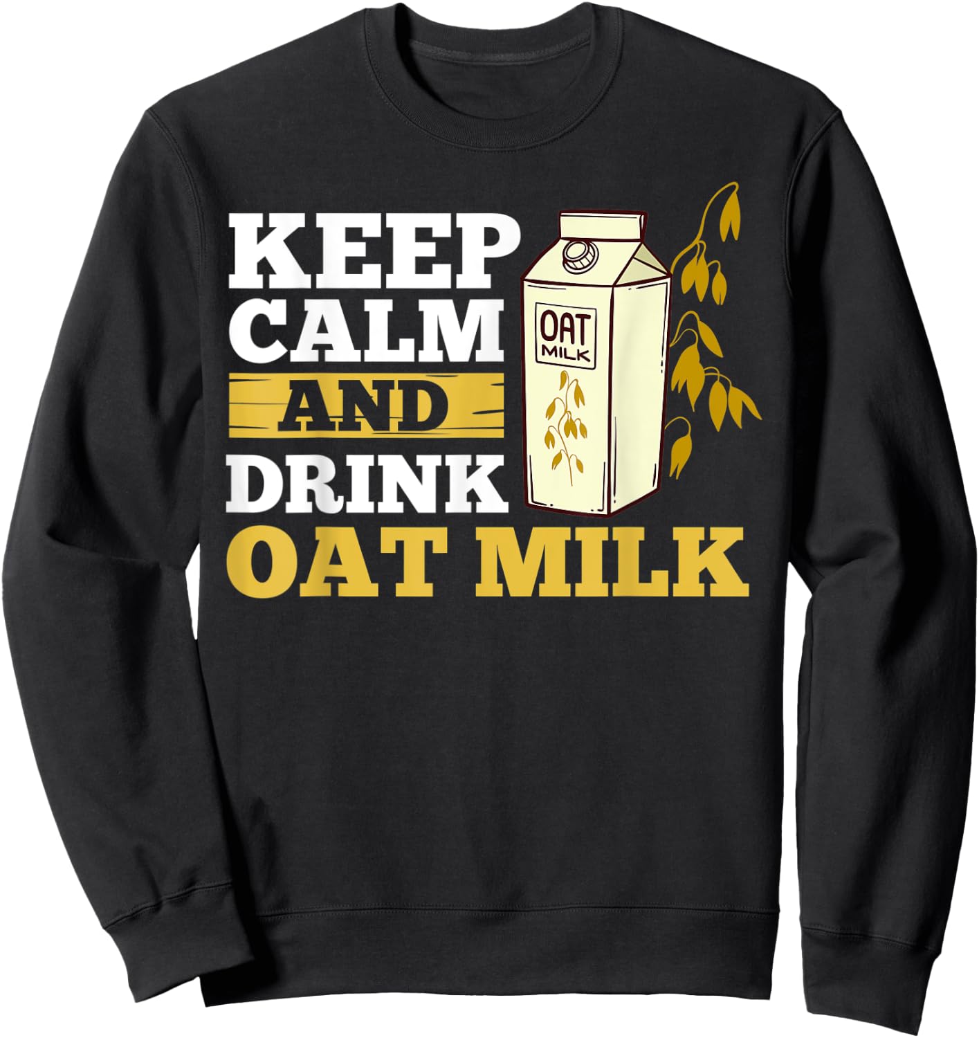 Oat Milk Recipes Vegan Drink Plant Based Milk Sweatshirt - Sweatshirt | Black