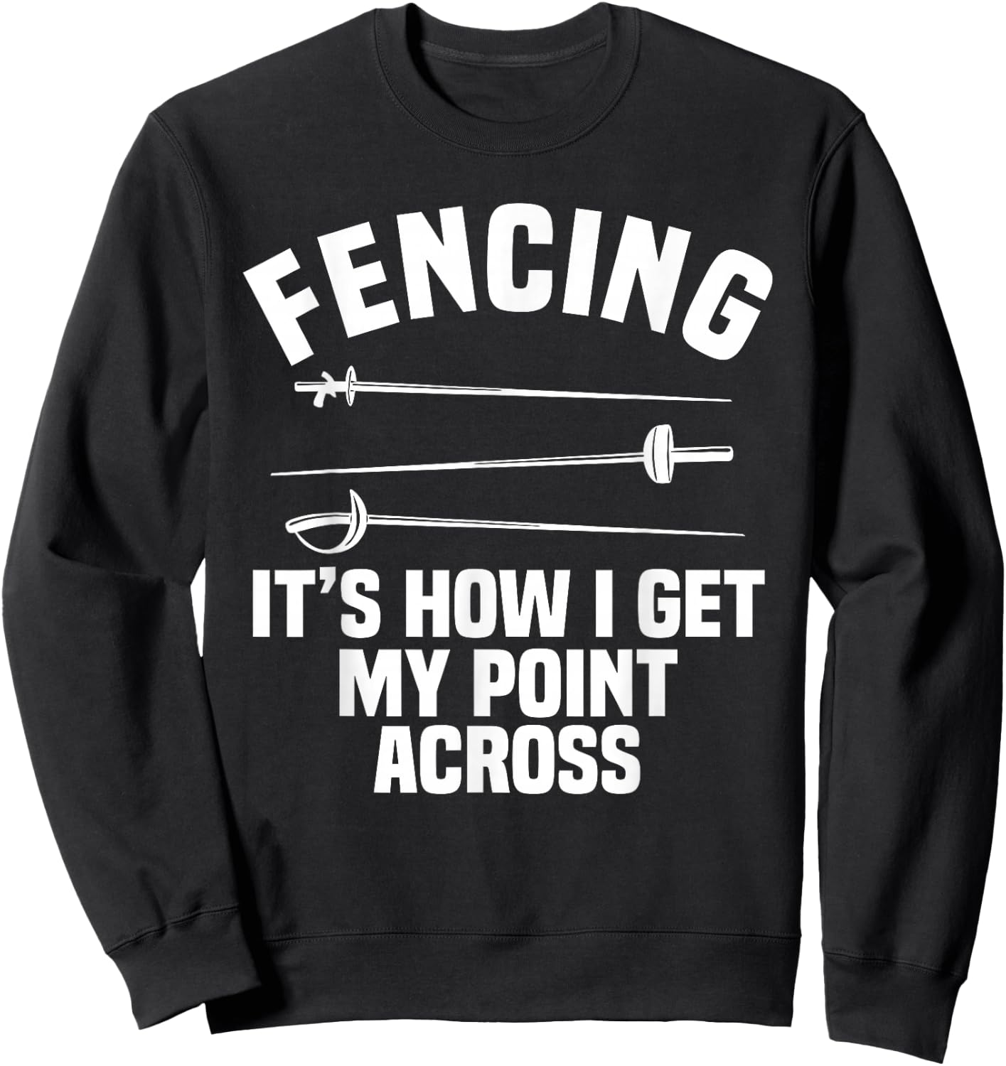 Fencing Sport Fence Foil Epee Sabre Sword Fencer Sweatshirt - Sweatshirt | Black