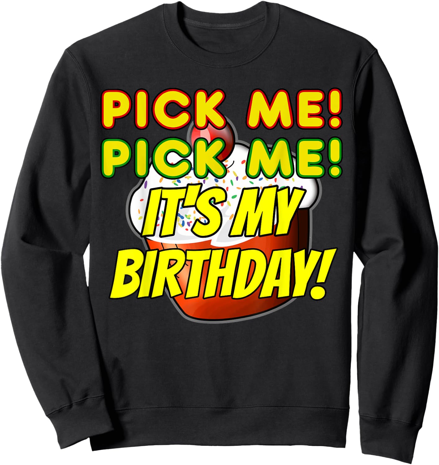 Birthday Cake Pick Me It's My Birthday Game Show Contestant Sweatshirt - Sweatshirt | Black