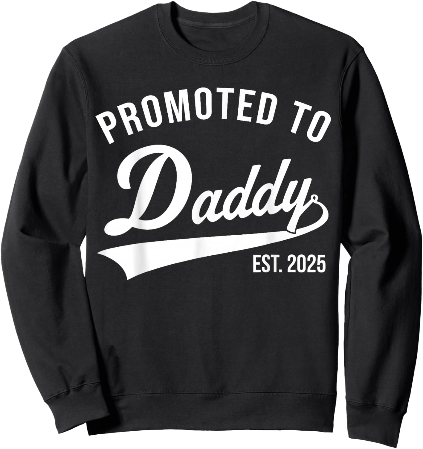 Funny 1st Time Dad EST 2025 New Dad New First Fathers Day Sweatshirt - Sweatshirt | Black
