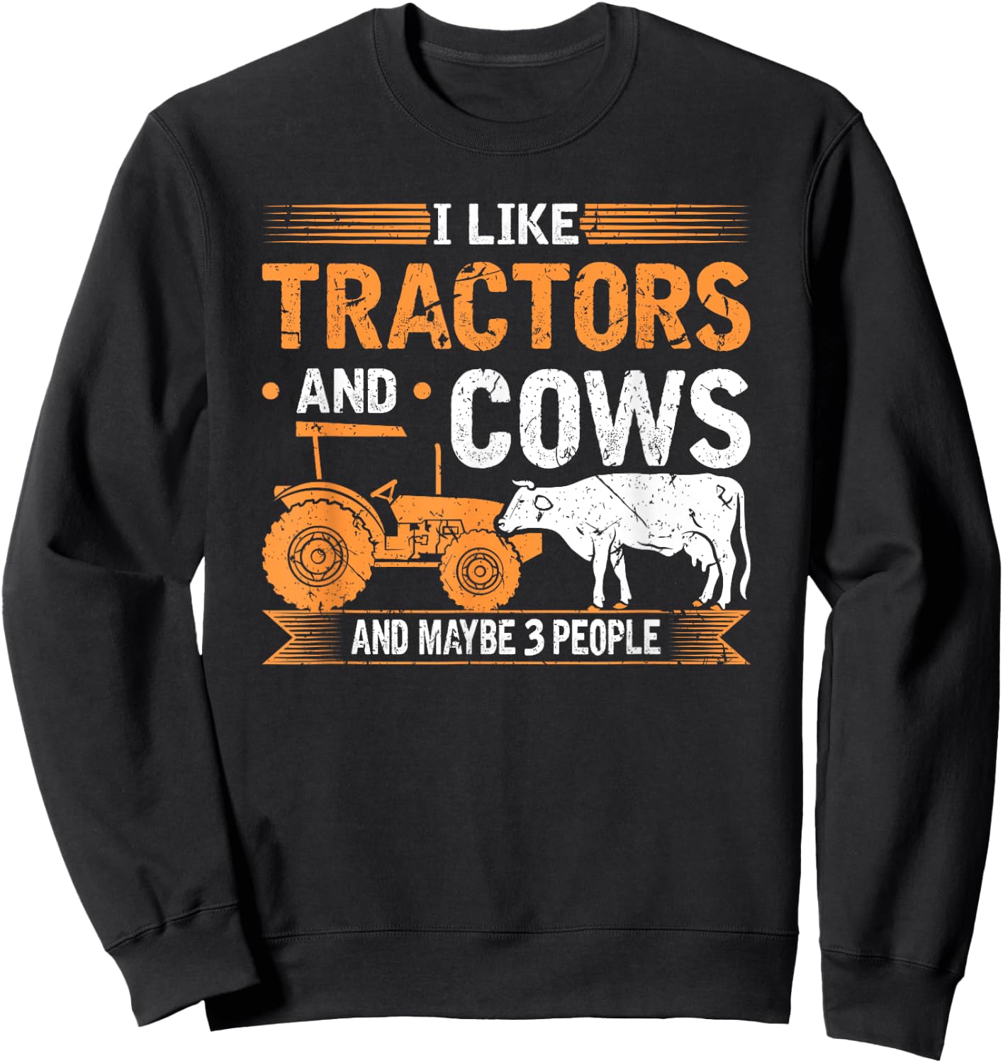 I Like Tractors And Cows And Maybe 3 People Farmer Sweatshirt - Sweatshirt | Black