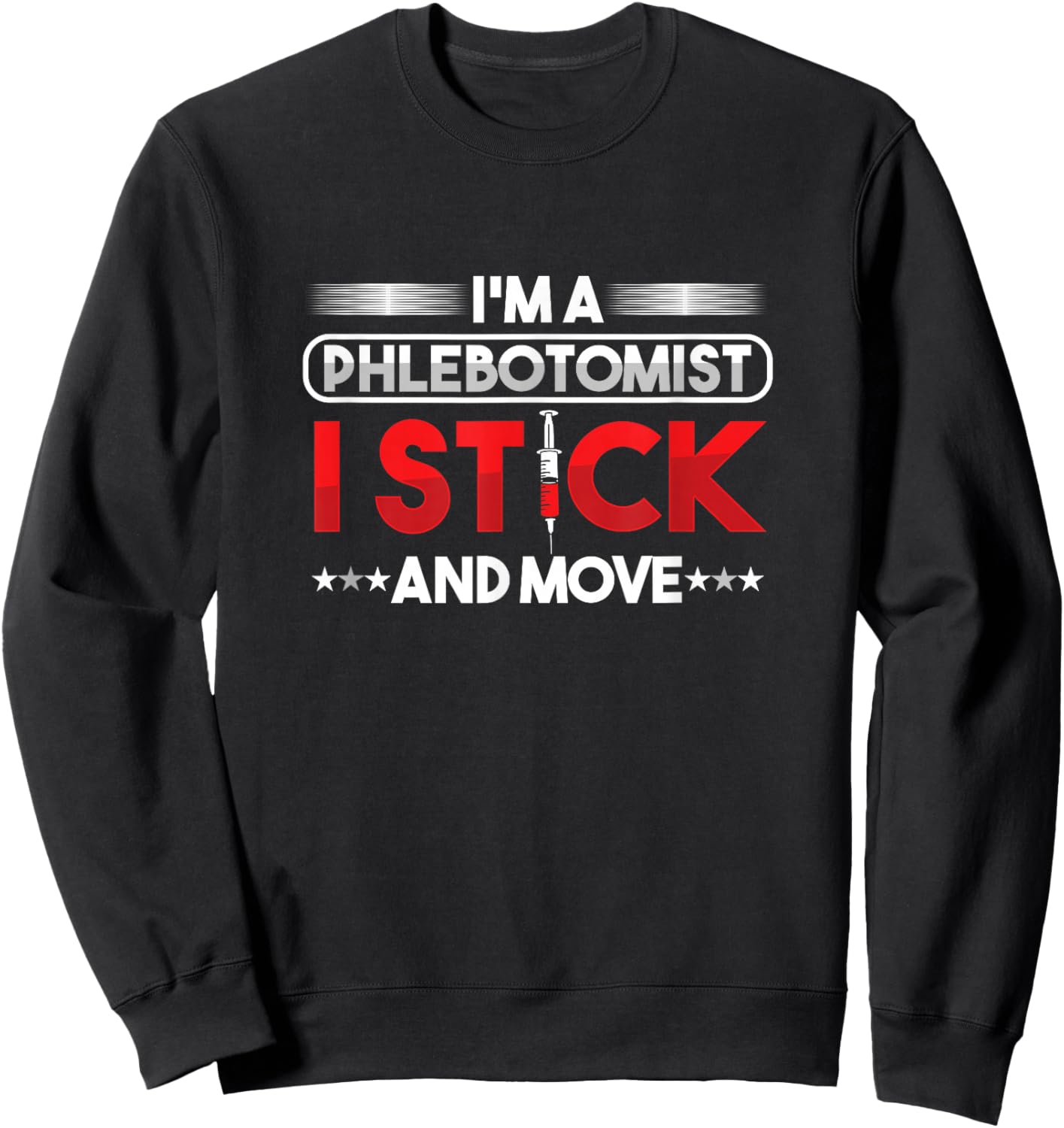 Phlebotomist Phlebotomy Blood Donor Veins Doctor Nurse Gift Sweatshirt - Sweatshirt | Black