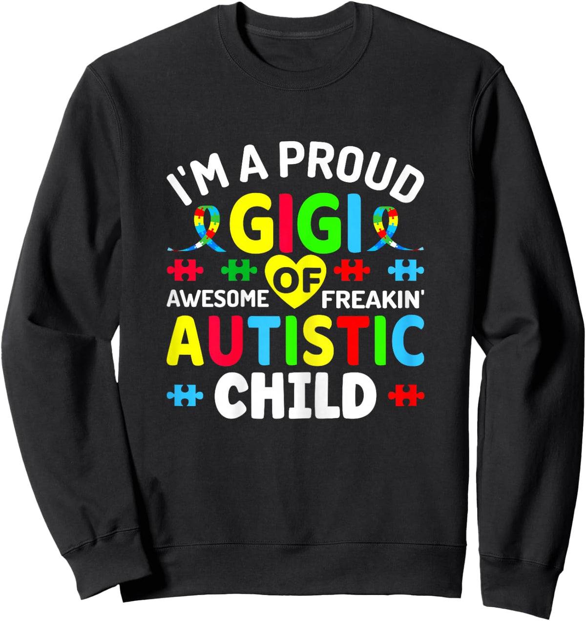 I'm a Proud Gigi of Autistic Child Autism Warriors Grandmom Sweatshirt - Sweatshirt | Black