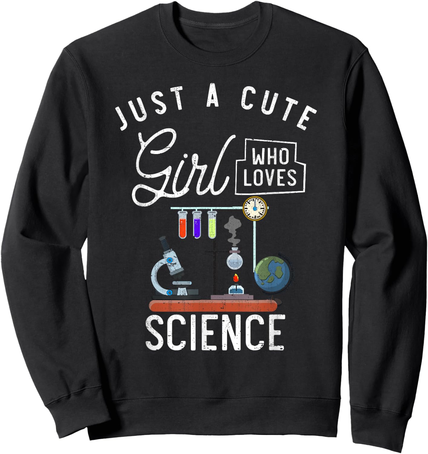 Scientist Women Lab Just A Cute Girl Who Loves Science Sweatshirt - Sweatshirt | Black
