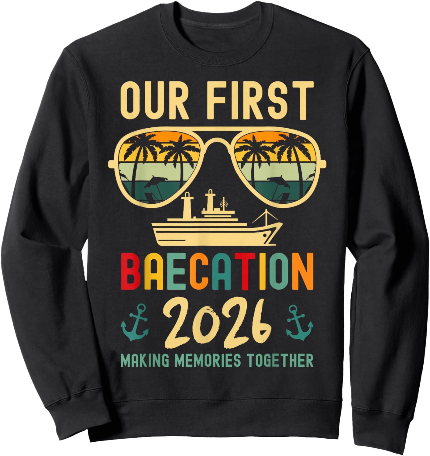 Our First Baecation 2026 Matching Couples Cruise Squad 2026 Sweatshirt - Sweatshirt | Black