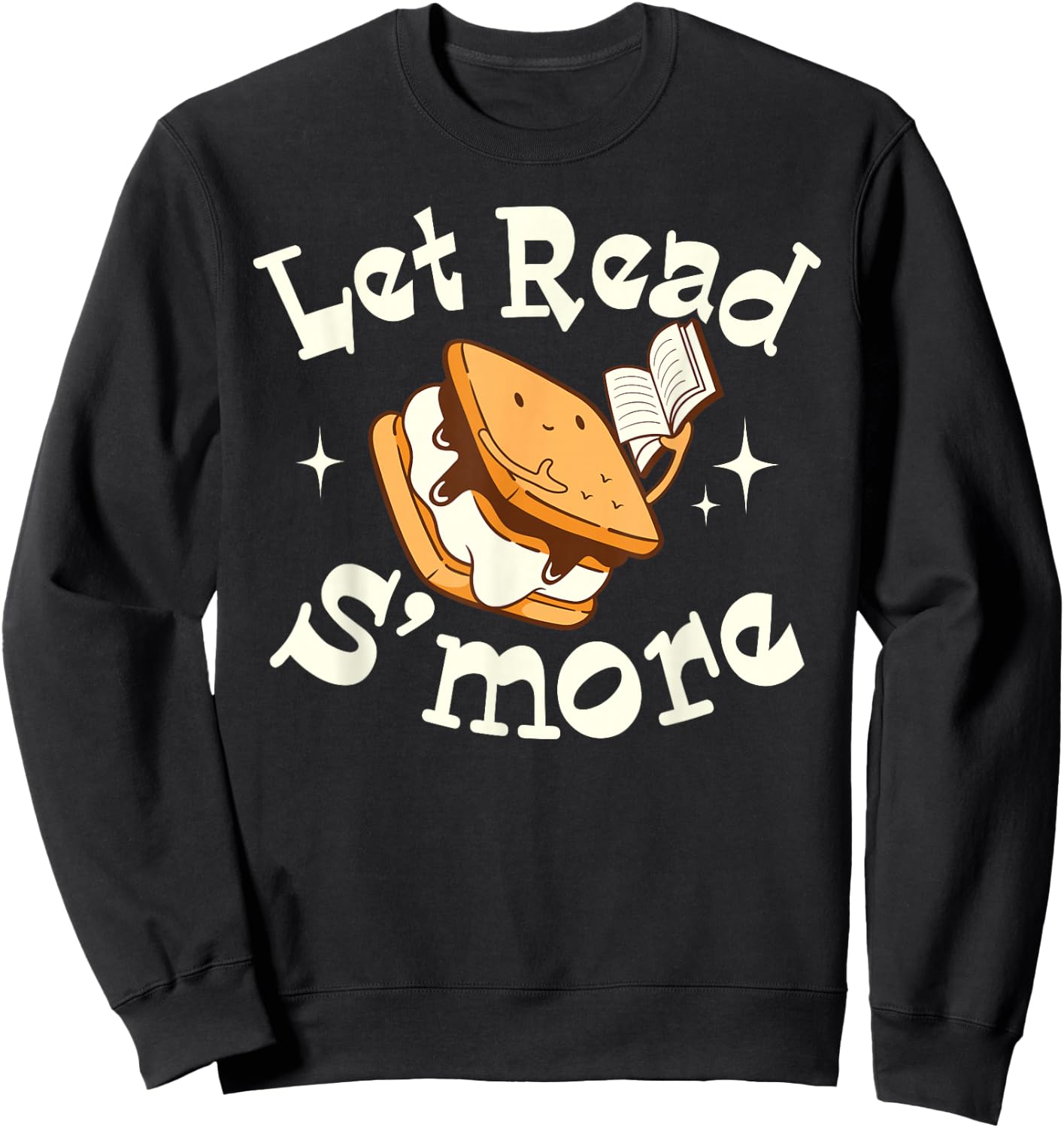 Let Read S'more Books Reading Lover Bookworm Librarian Funny Sweatshirt - Sweatshirt | Black