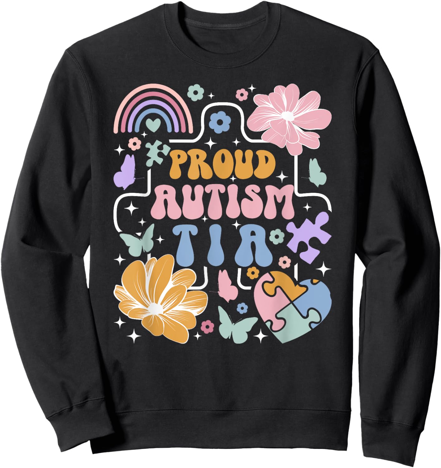 Groovy Proud Autism Tia Autism Awareness For Tia Sweatshirt - Sweatshirt | Black