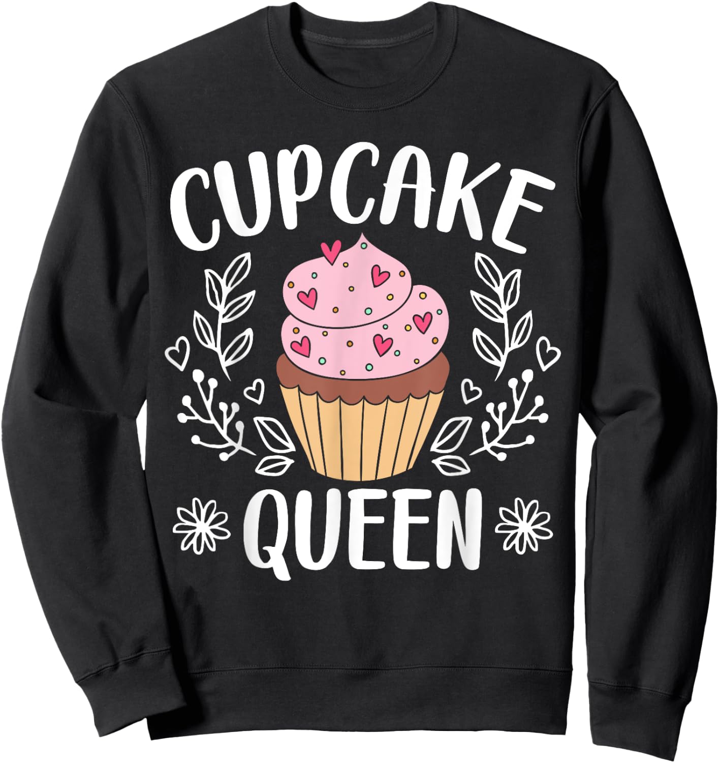 Cupcake Queen Confectionery Baker Pastries Muffin Eater Sweatshirt - Sweatshirt | Black