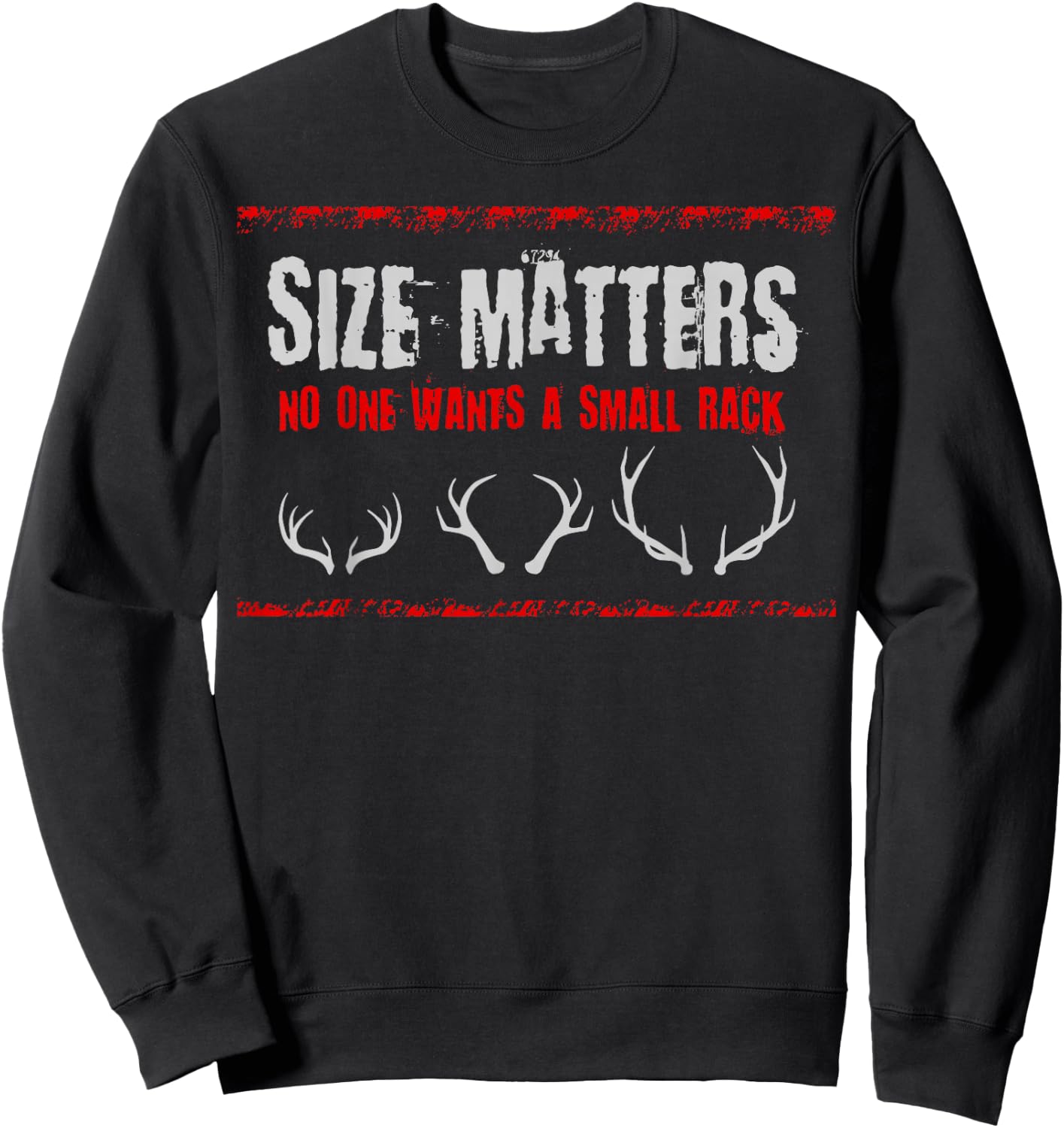 Size Matter, No One Wants A Small Rack, Deer Hunting Sweatshirt - Sweatshirt | Black