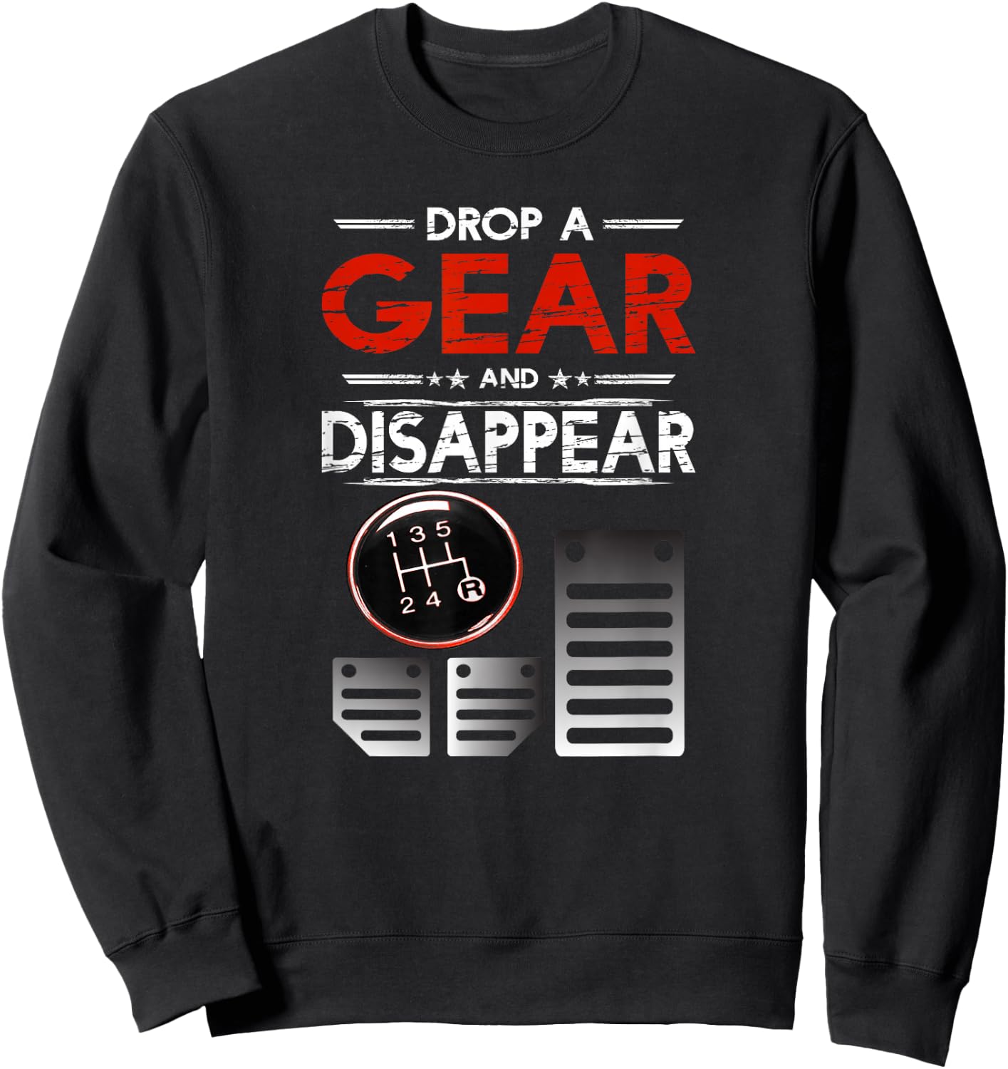Car Shirt Car Guys Drop A Gear And Disappear Gift Sweatshirt - Sweatshirt | Black