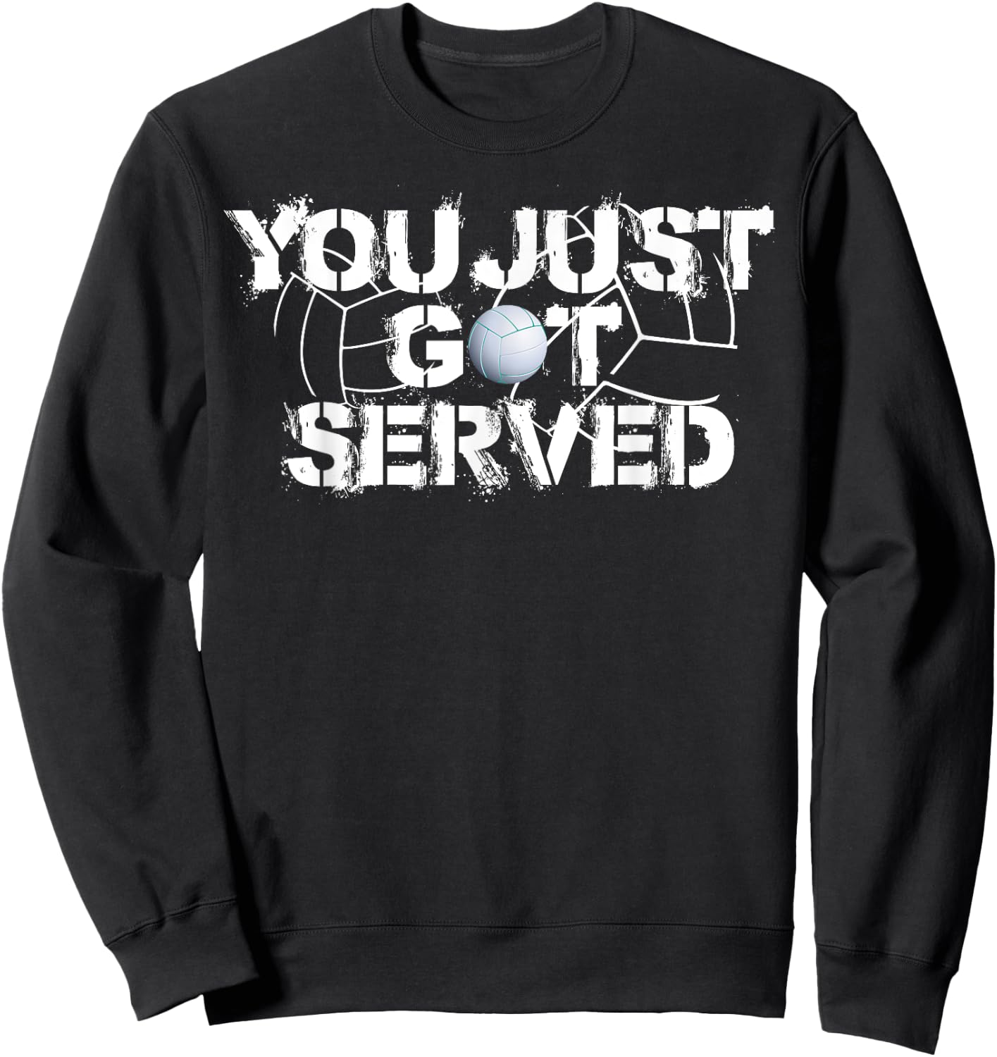 Funny You Just Got Served Gift Volleyball Fans Sweatshirt - Sweatshirt | Black