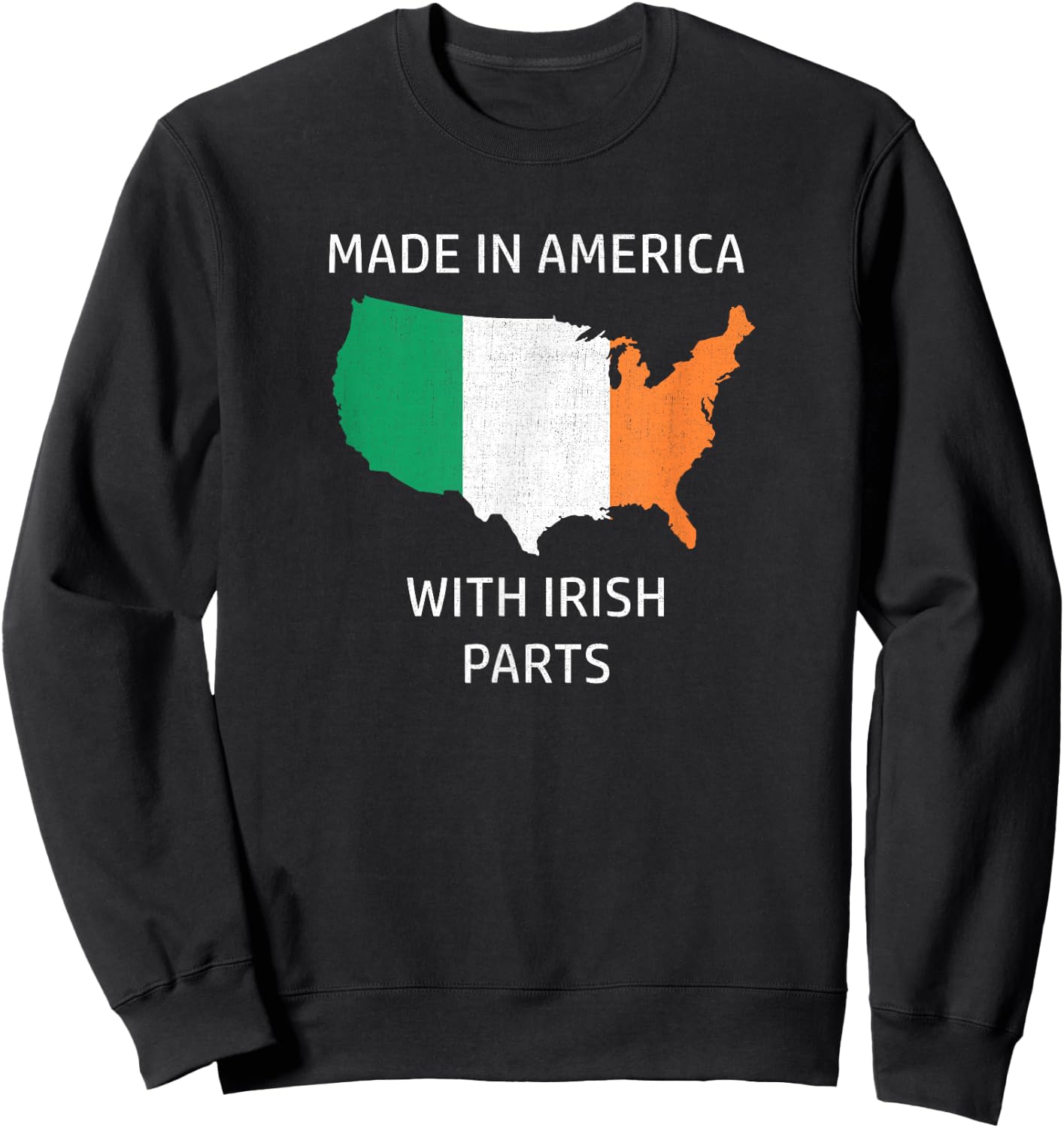 Made in America with Irish Parts - Ireland and USA Pride Sweatshirt - Sweatshirt | Black