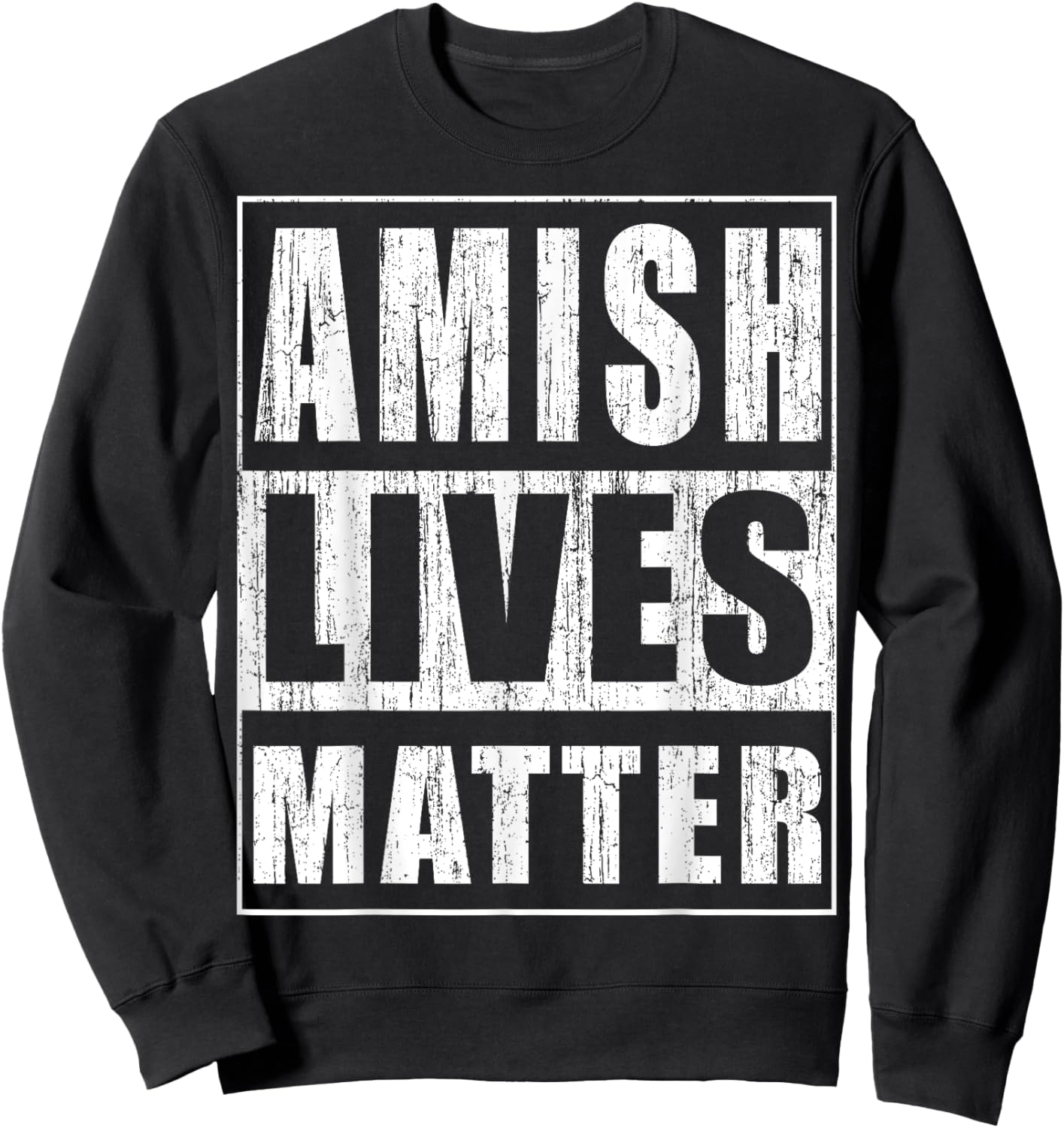 Amish Lives Matter Funny Gift Amish Sweatshirt - Sweatshirt | Black