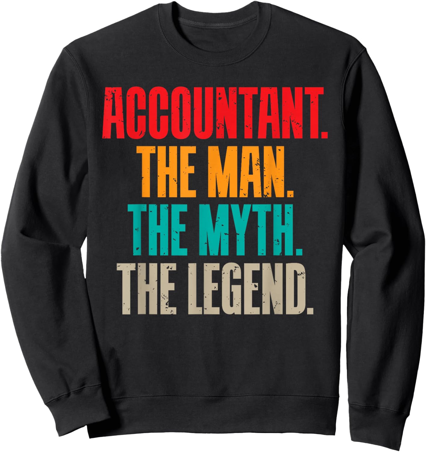 Accountant the Man the Myth the Legend Bookkeeper Accounting Sweatshirt - Sweatshirt | Black