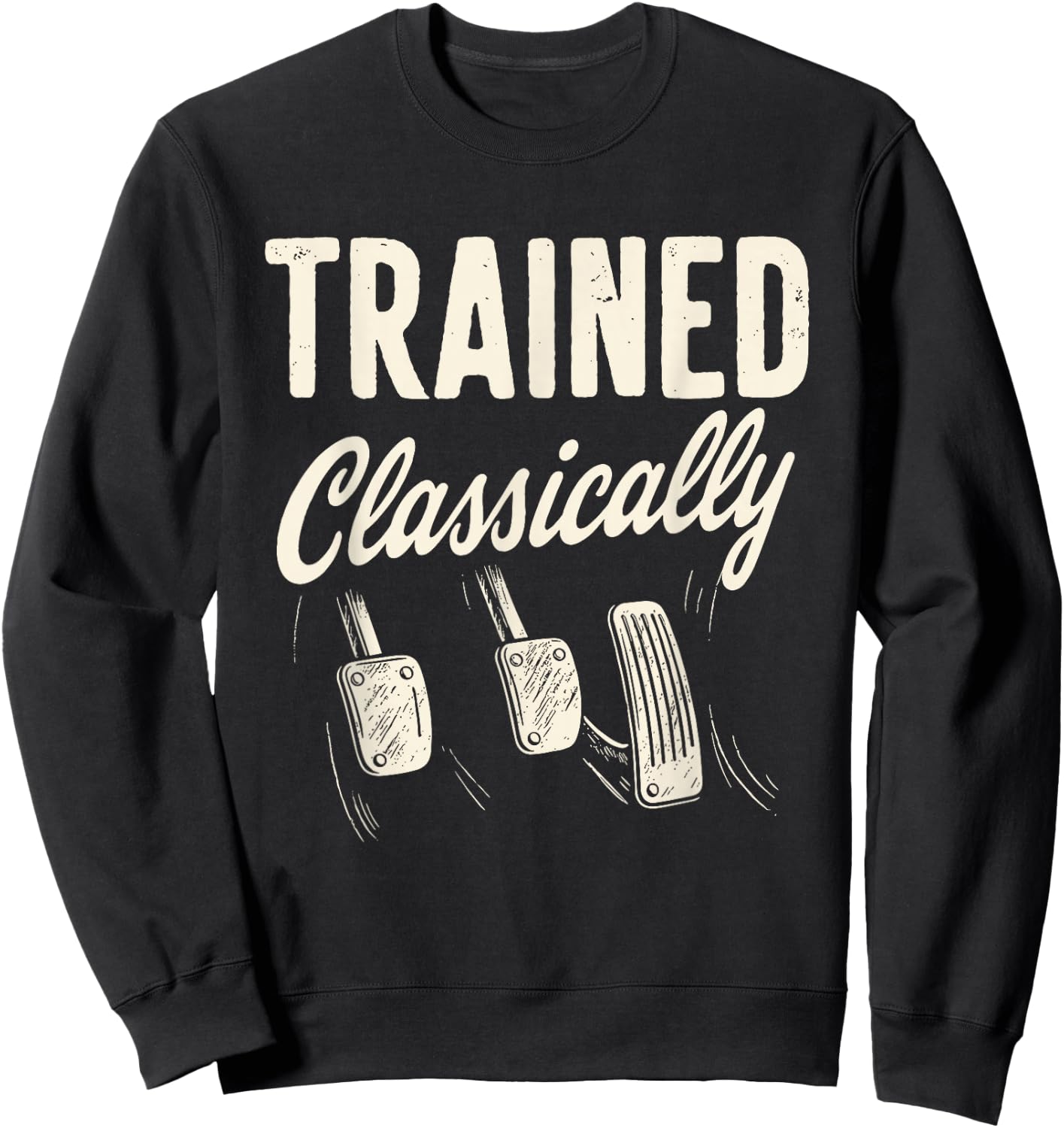 Classically Trained Retro Manual Transmission Driver Humor Sweatshirt - Sweatshirt | Black