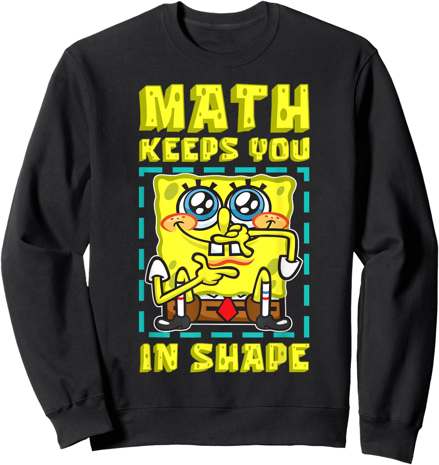Mademark x SpongeBob SquarePants - SpongeBob Math Keeps You In Shape Funny Math Joke Students Sweatshirt - Sweatshirt | Black