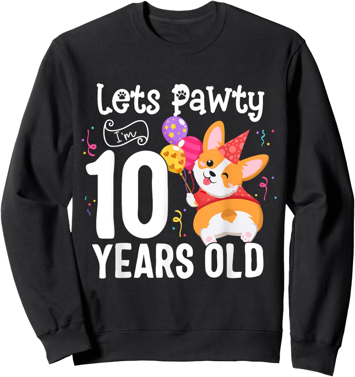 Lets Pawty I'm 10 Year Old Corgi Dog Lover 10th Birthday Kid Sweatshirt - Sweatshirt | Black