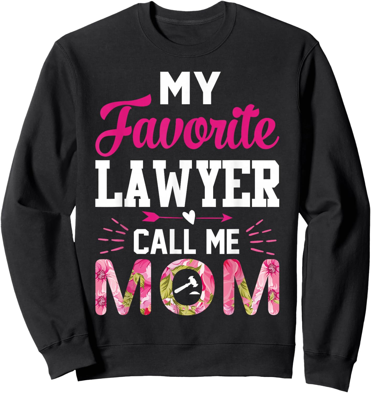 My Favorite Lawyer calls me Mom Funny Attorney Gift Sweatshirt - Sweatshirt | Black
