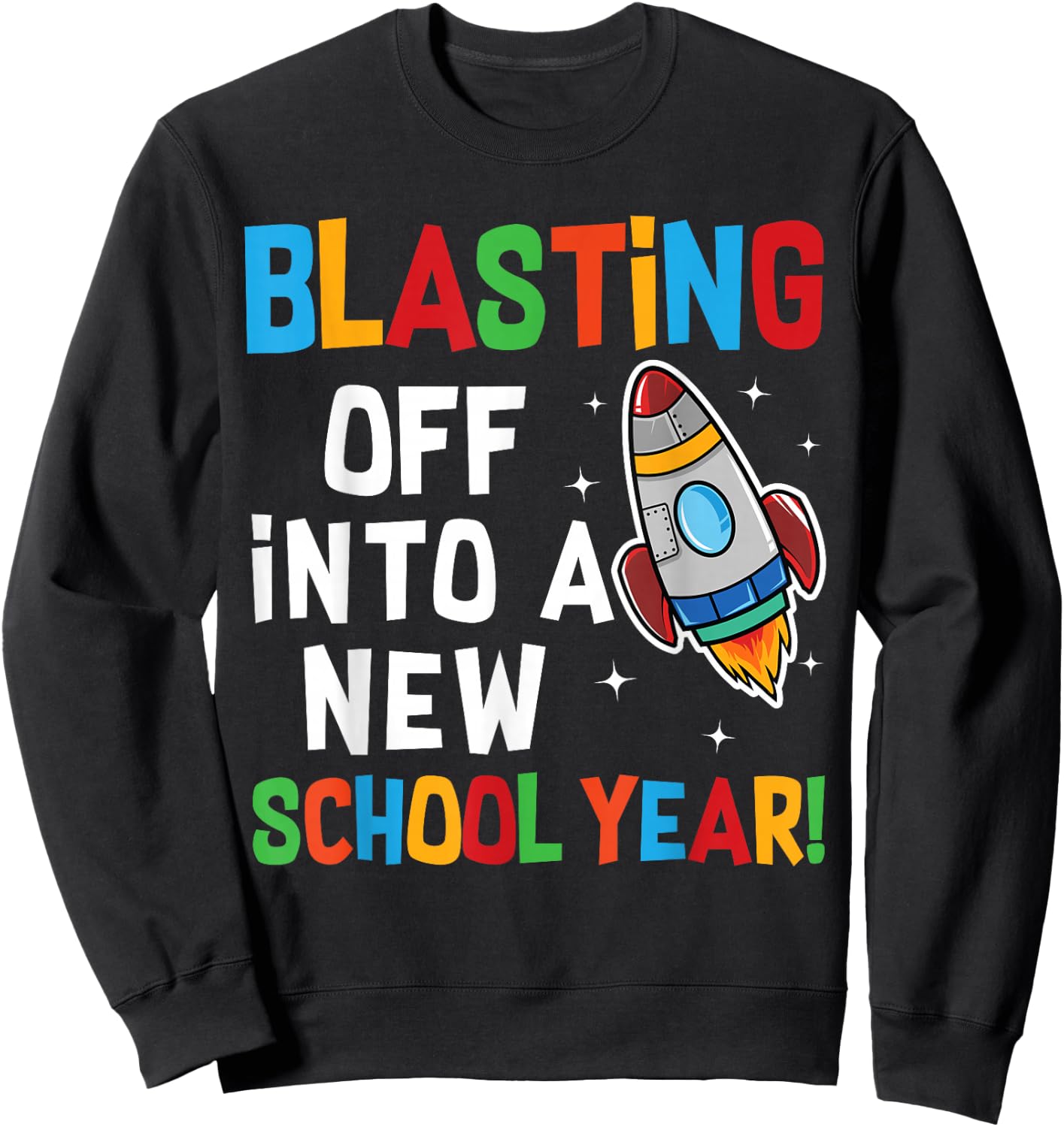 Blasting Off Into a New School Year First Day Teacher Sweatshirt - Sweatshirt | Black