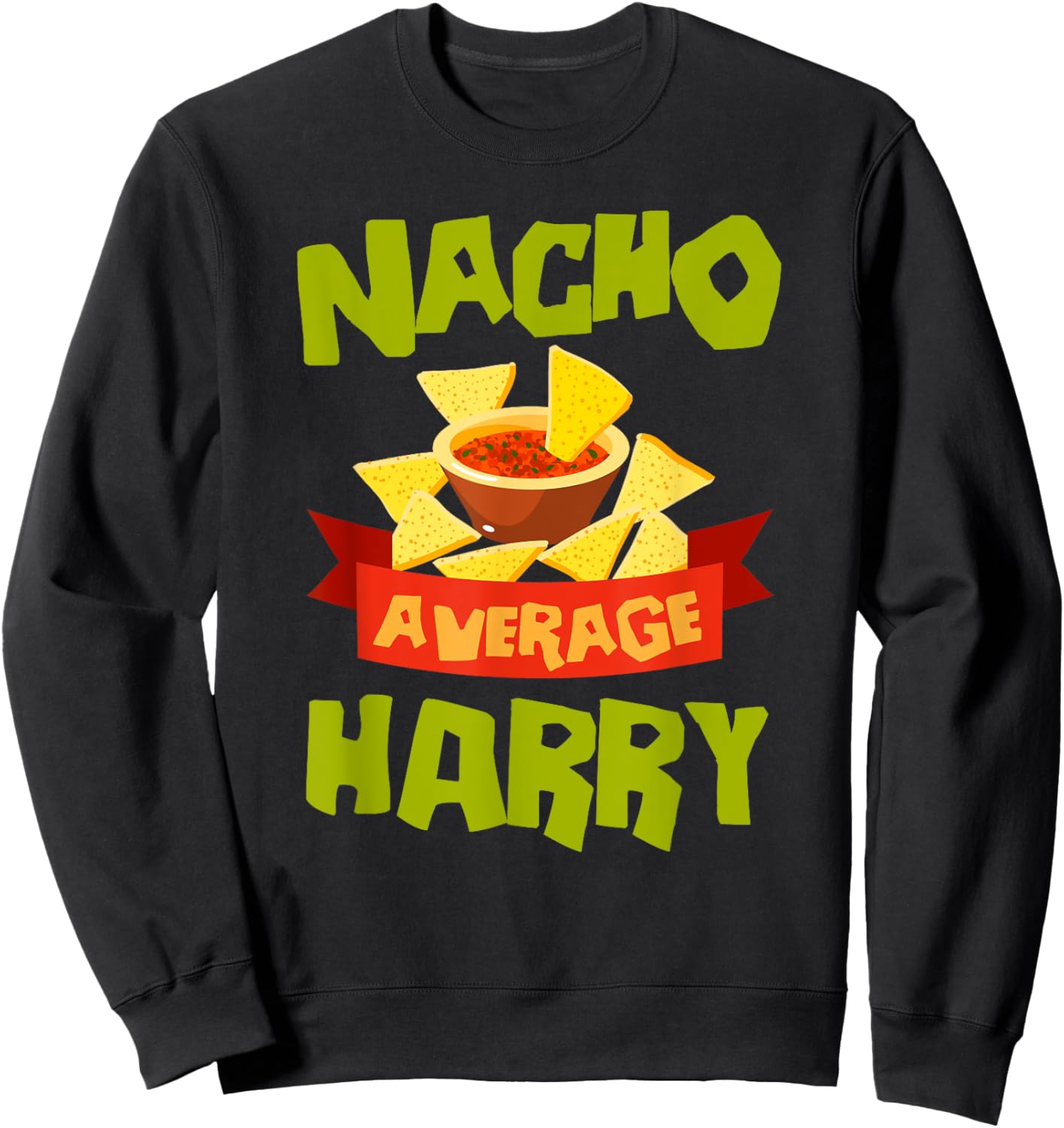 NACHO AVERAGE HARRY Funny Birthday Personalized Name Gift Sweatshirt - Sweatshirt | Black
