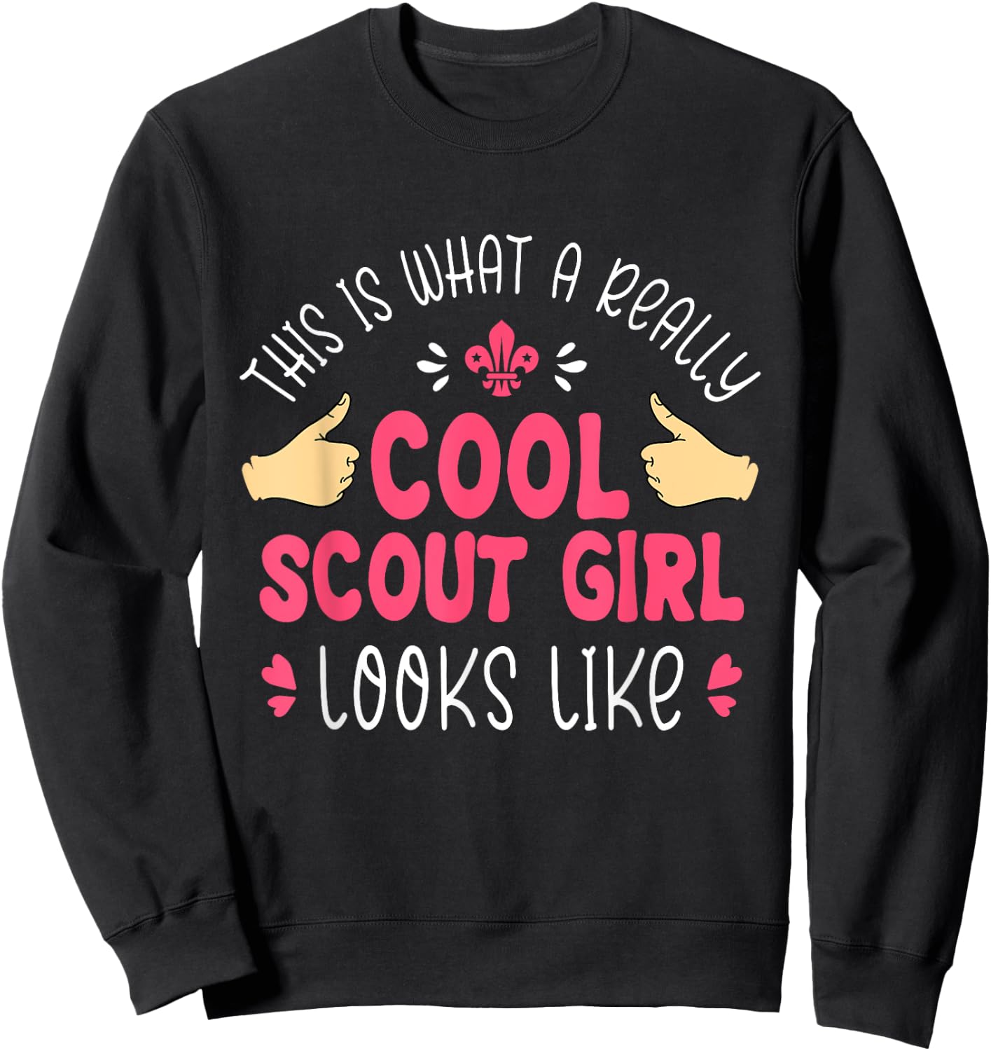 This Is What A Really Cool Scout Girl Looks Like - Scouting Sweatshirt - Sweatshirt | Black