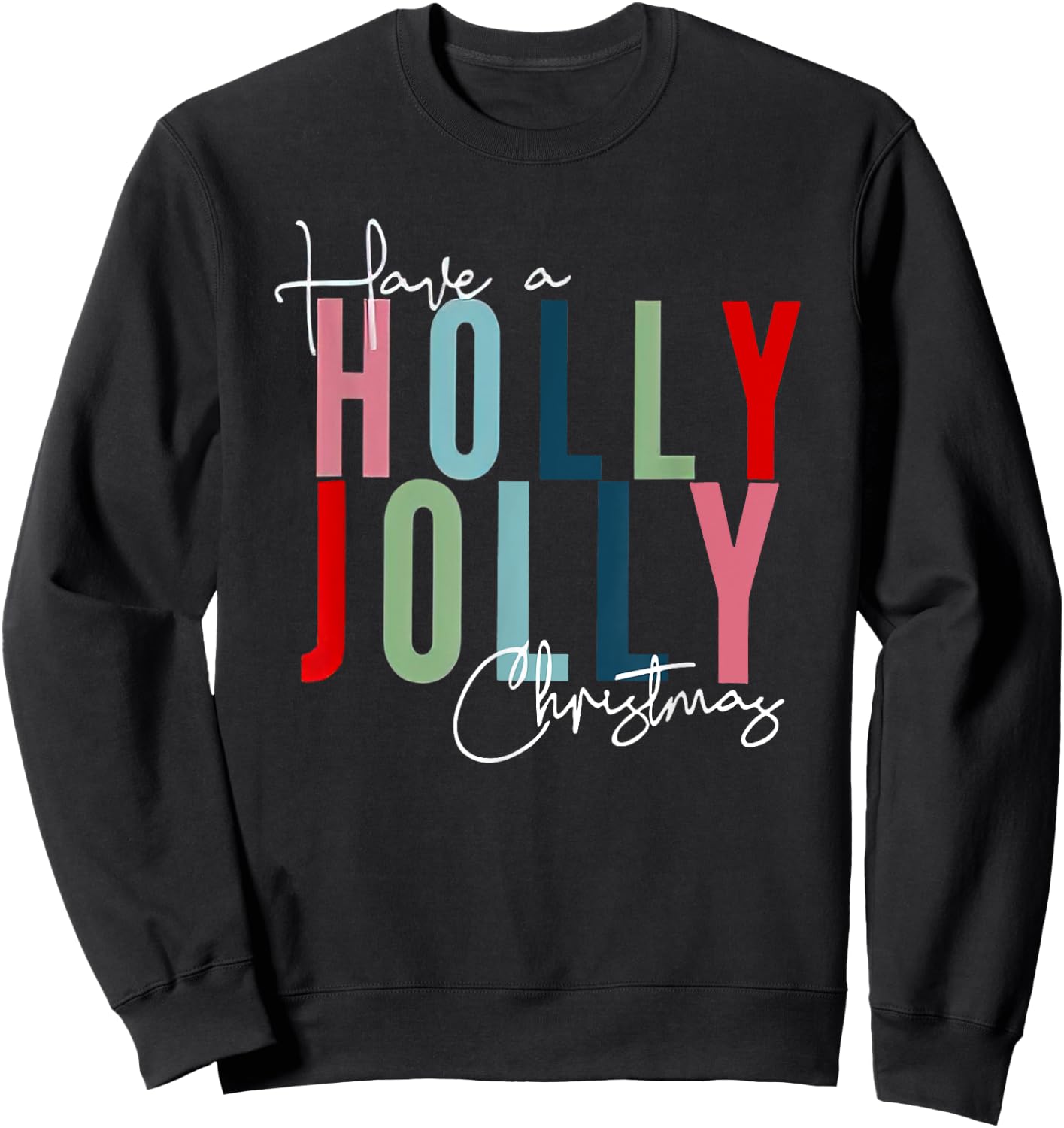 Have A Holly Xmas Jolly Christmas Rainbow Sweatshirt - Sweatshirt | Black