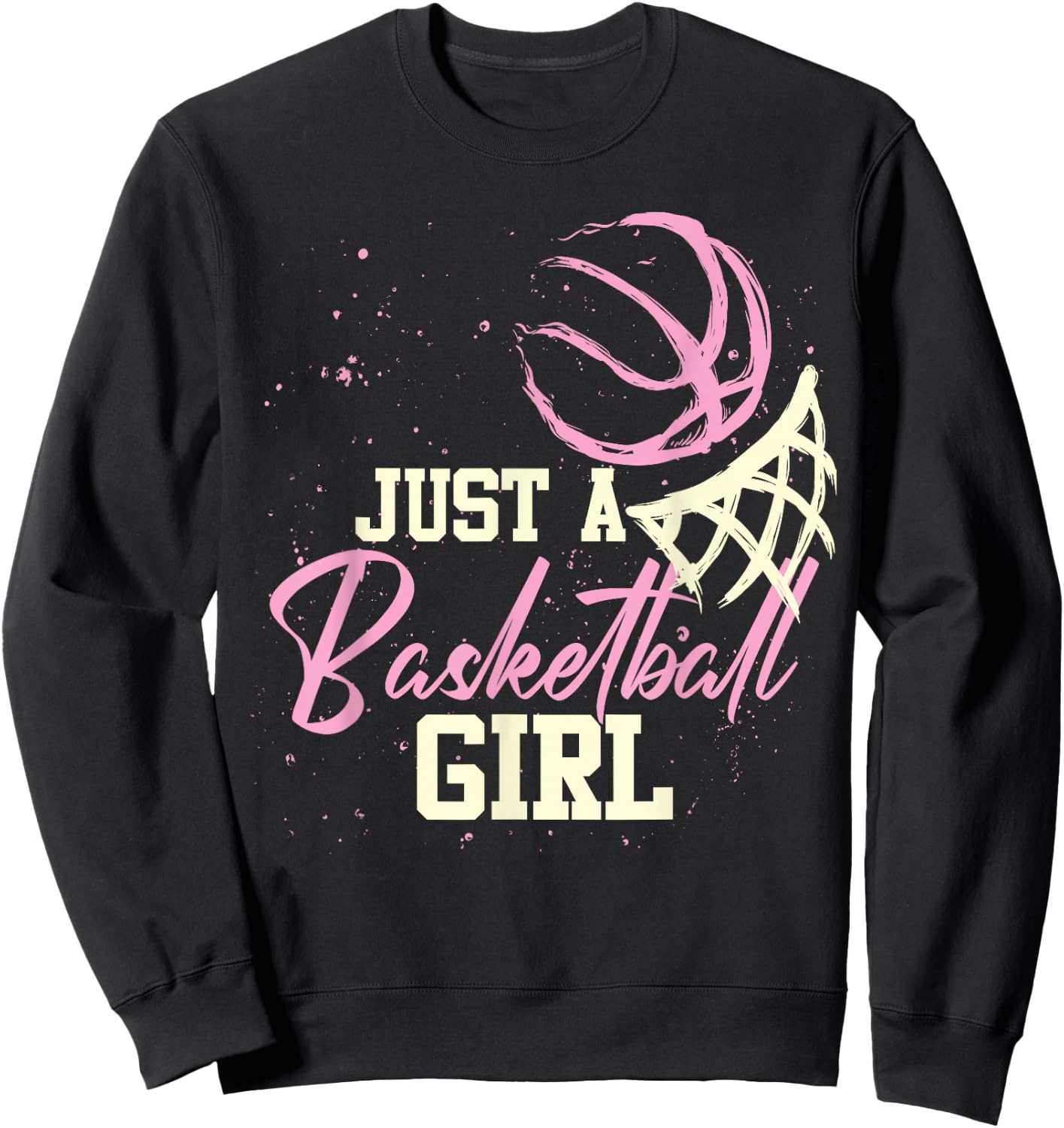 Basketball Player Women Just A Basketball Girl Basketball Small Sweatshirt - Sweatshirt | Black