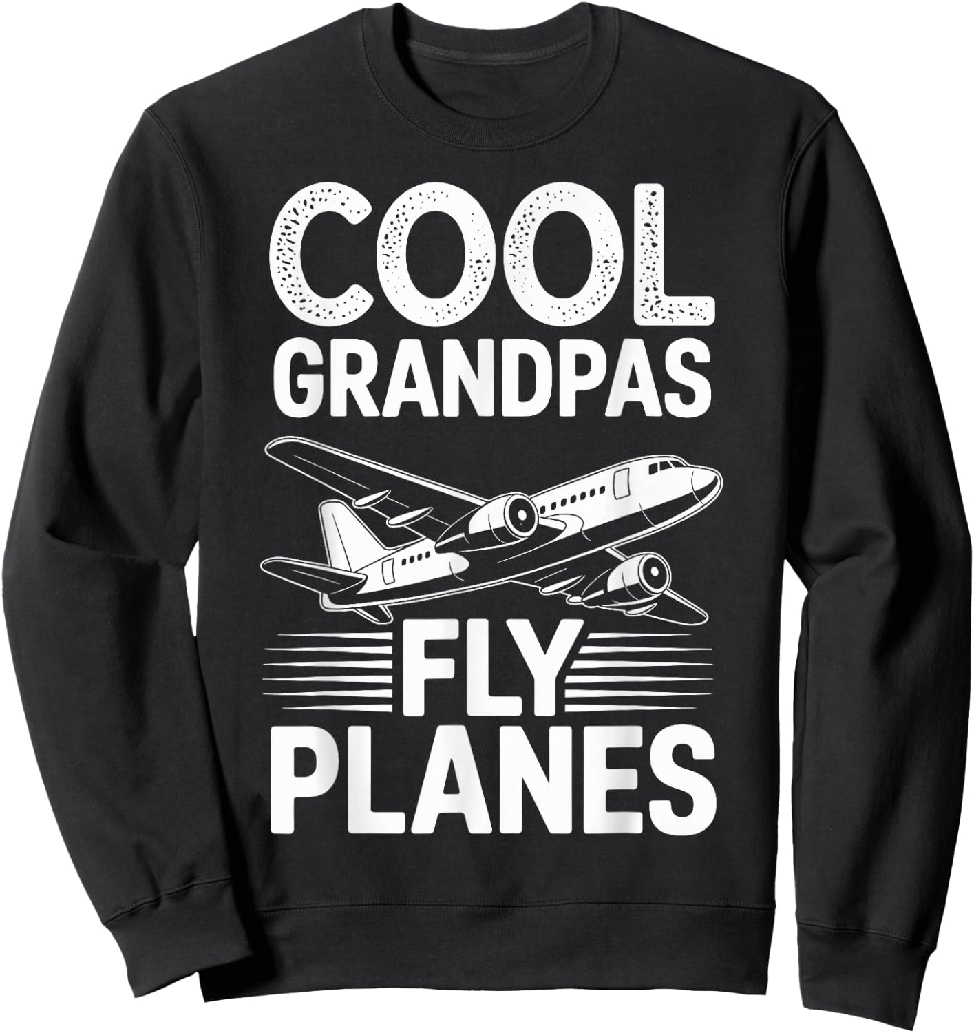 Cool Grandpas Fly Planes Funny Pilot Grandpa Sweatshirt - Sweatshirt | Black