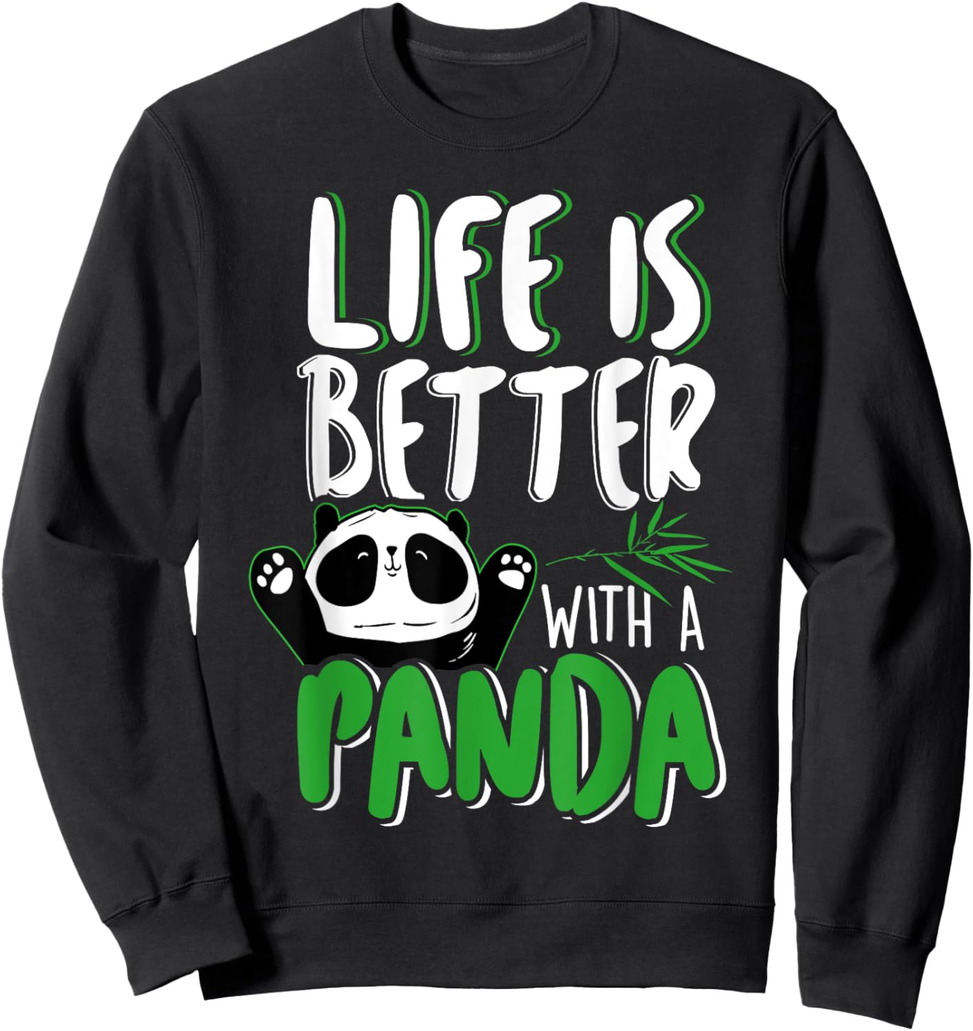 Life Is Better With A Panda -Funny Panda Lover Gift Sweatshirt - Sweatshirt | Black