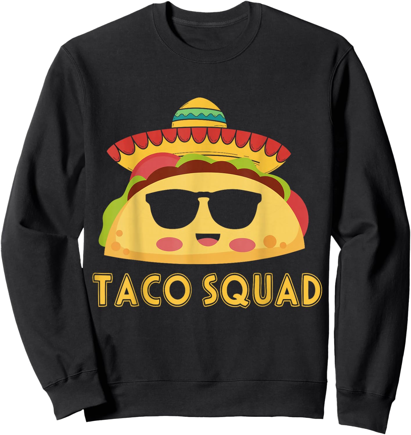 Cute Taco Squad Funny Mexican Food Lover Costume Sweatshirt - Sweatshirt | Black