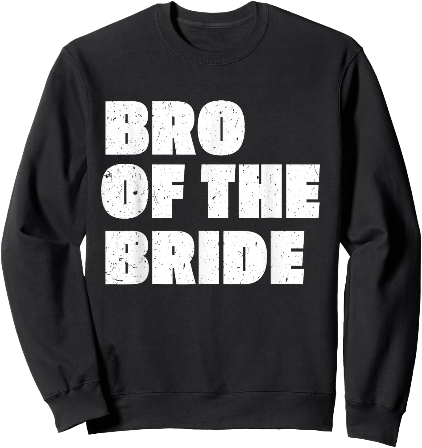 Brother of the Bride Shirt Wedding Bro of The Bride Sweatshirt - Sweatshirt | Black