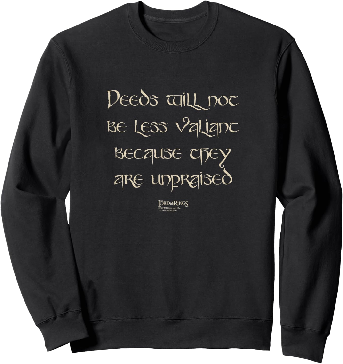 The Lord of The Rings Deeds Will Not Be Less Valiant Quote Sweatshirt - Sweatshirt | Black