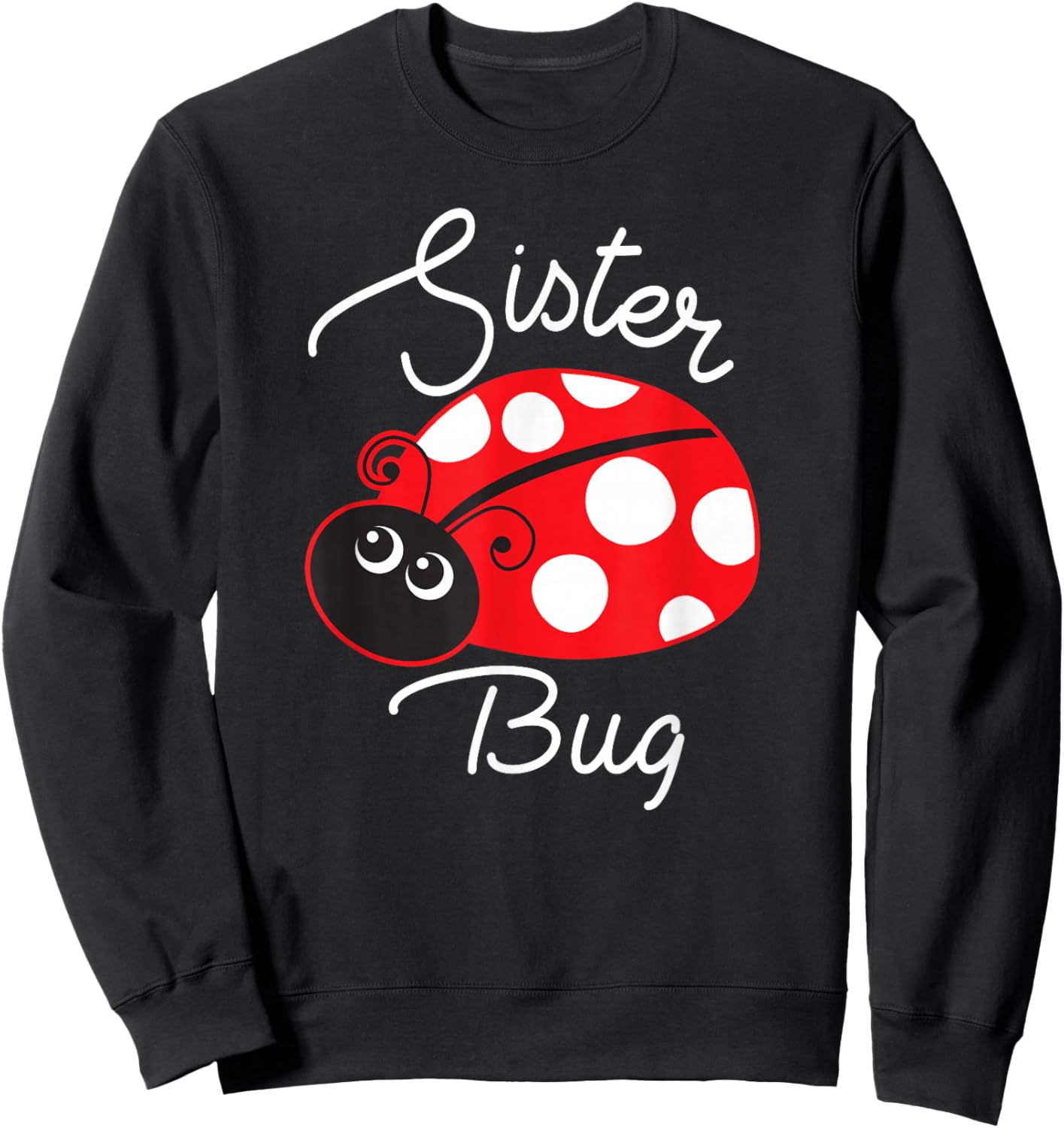 Sister Bug Cute Ladybug Sweatshirt - Sweatshirt | Black