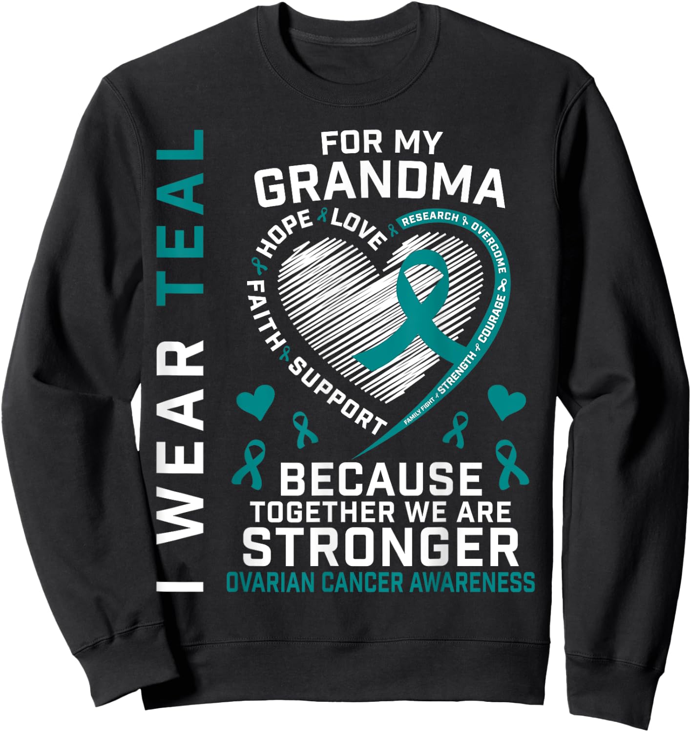 I Wear Teal For My Grandma Ovarian Cancer Awareness Support Sweatshirt - Sweatshirt | Black