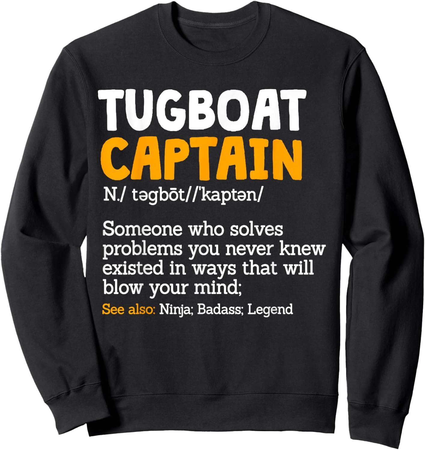 Tugboat Captain Noun Pilot Vessel Ship Tug Boat Commander Sweatshirt - Sweatshirt | Black