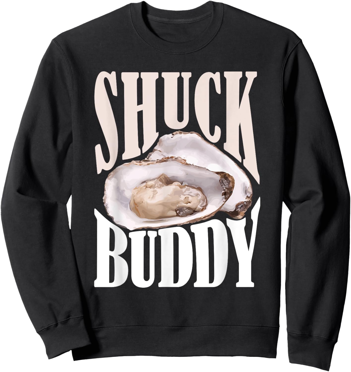 Shuck Buddy Oysters Sweatshirt - Sweatshirt | Black