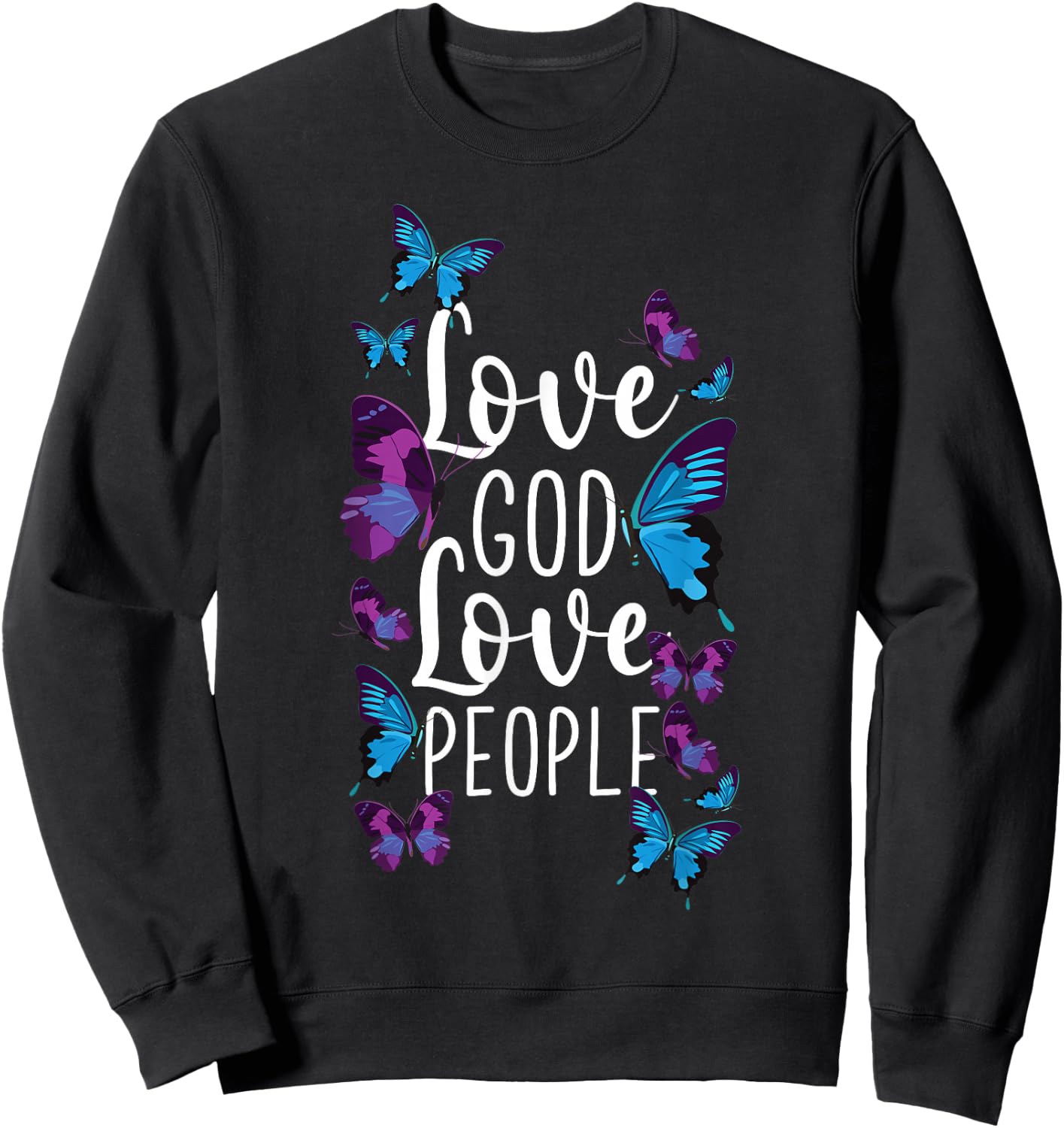 Christian Bible Verse Quote Butterfly Love God Love People Sweatshirt - Sweatshirt | Black