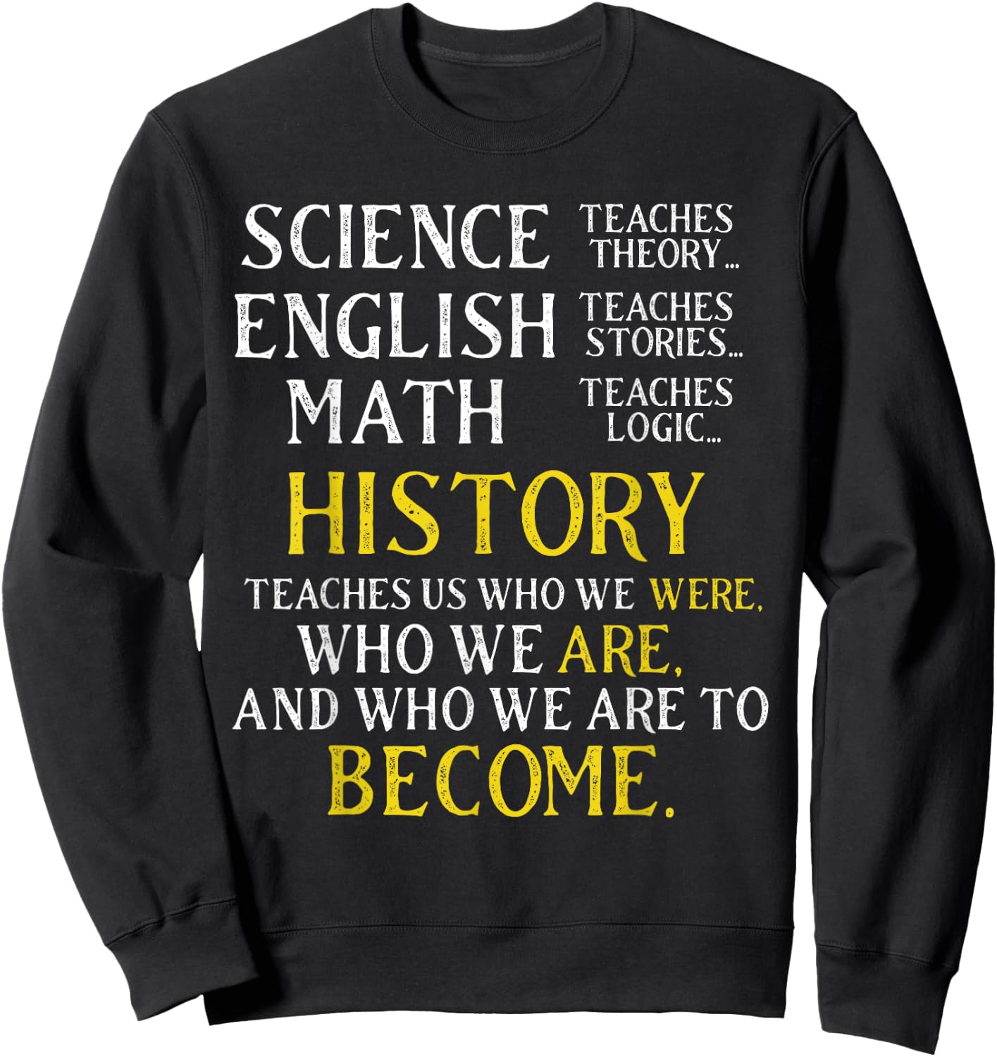 History Lover Gift Student, Professor & History Buff Sweatshirt - Sweatshirt | Black