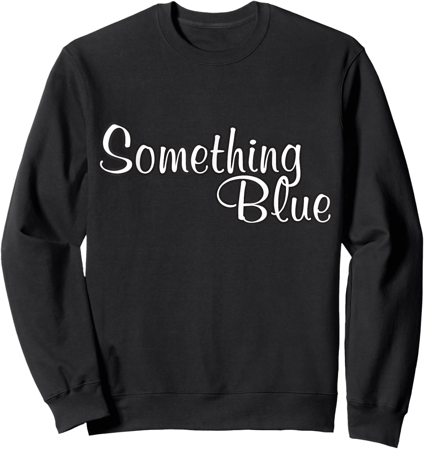 Funny Bride Something Blue Wedding Engagement Bridal Shower Sweatshirt - Sweatshirt | Black