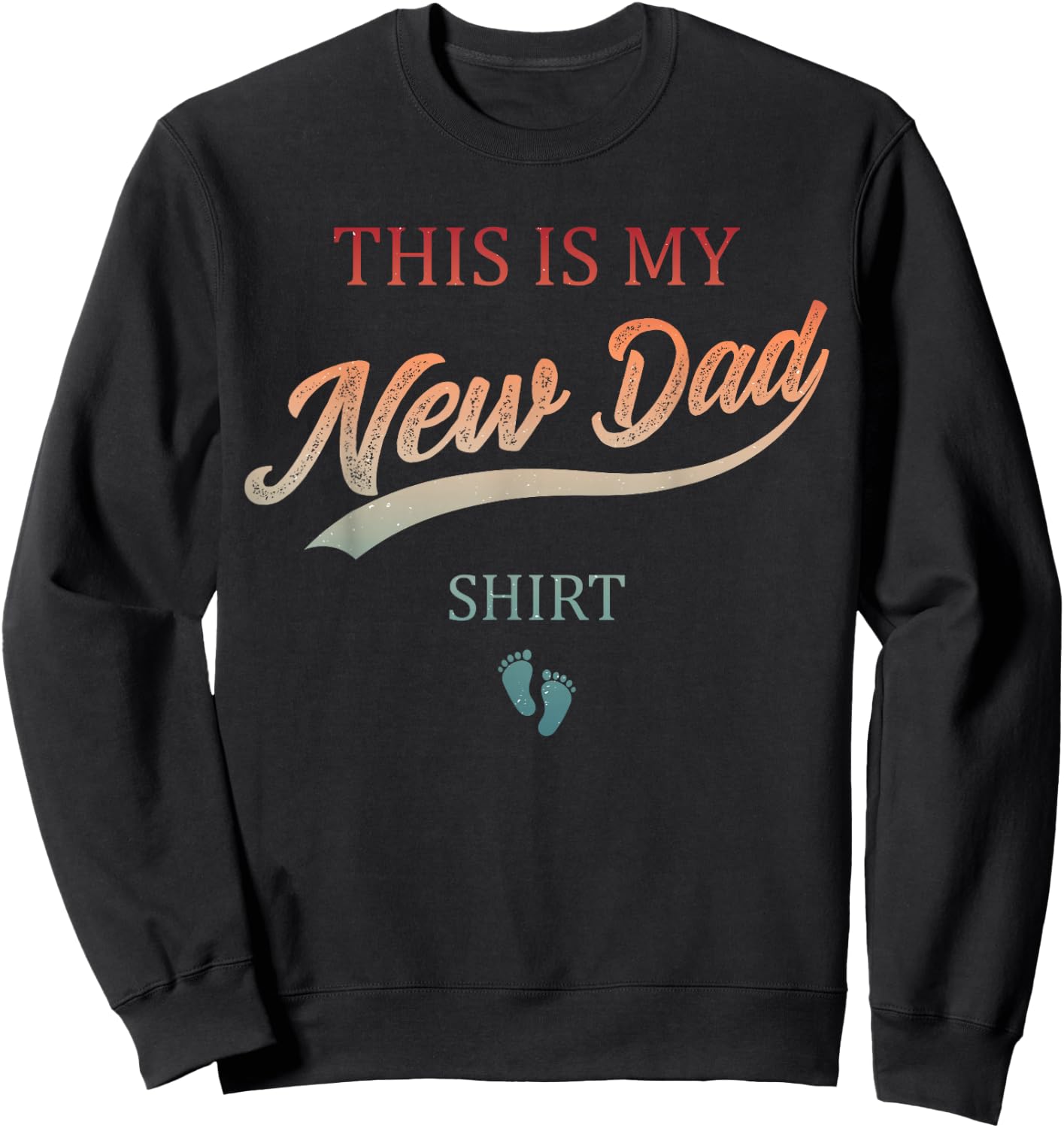 Dad Est Gag Expect Baby First Time Daddy This is My New Dad Sweatshirt - Sweatshirt | Black