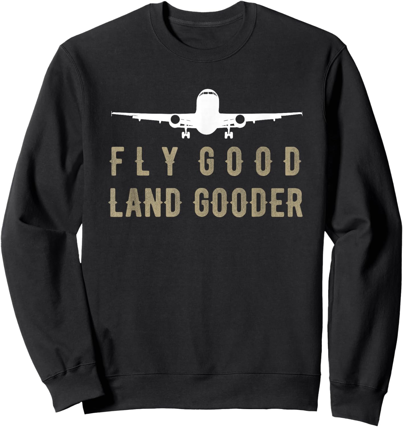 Fly Good Land Gooder Sweatshirt - Sweatshirt | Black