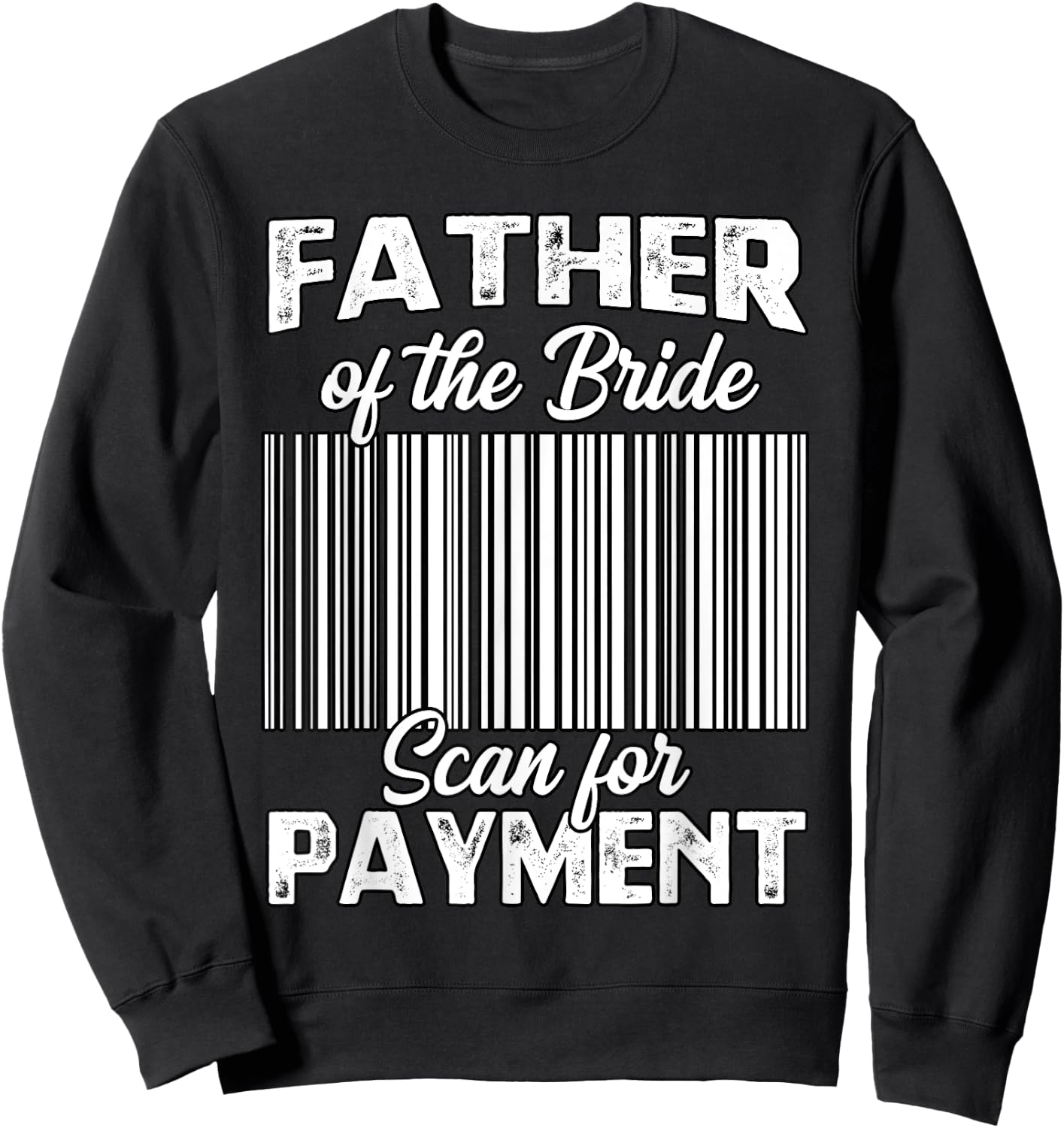 Father Of The Bride Father Of The Bride Wedding Ceremony Sweatshirt - Sweatshirt | Black