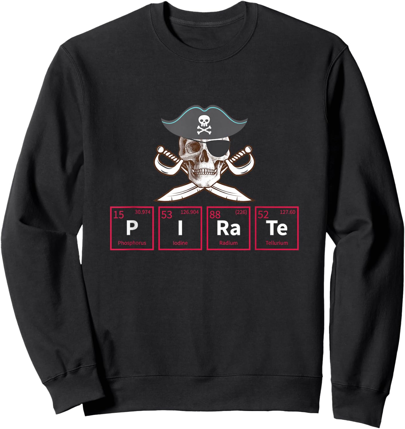 Funny Pirate Periodic Table Chemistry Fun Sweatshirt - Sweatshirt | Black