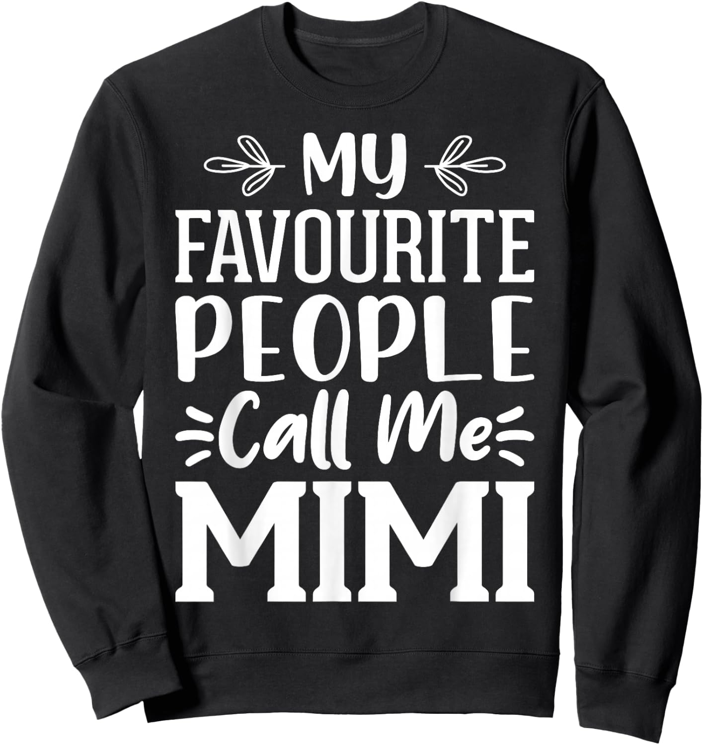 My Favourite People Call Me Mimi Sweatshirt - Sweatshirt | Black