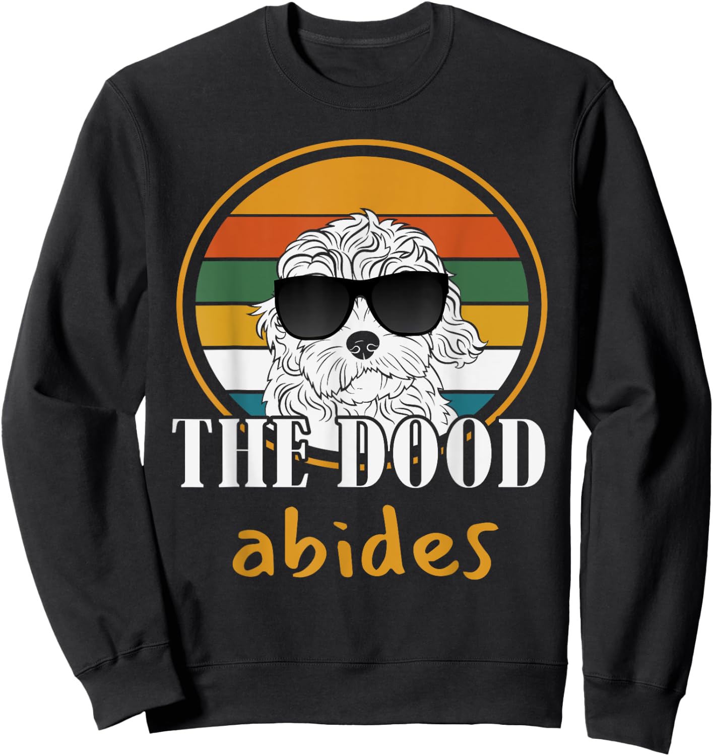 The Dood Abides Labradoodle Goldendoodle Funny Classic Quote Sweatshirt - Sweatshirt | Black