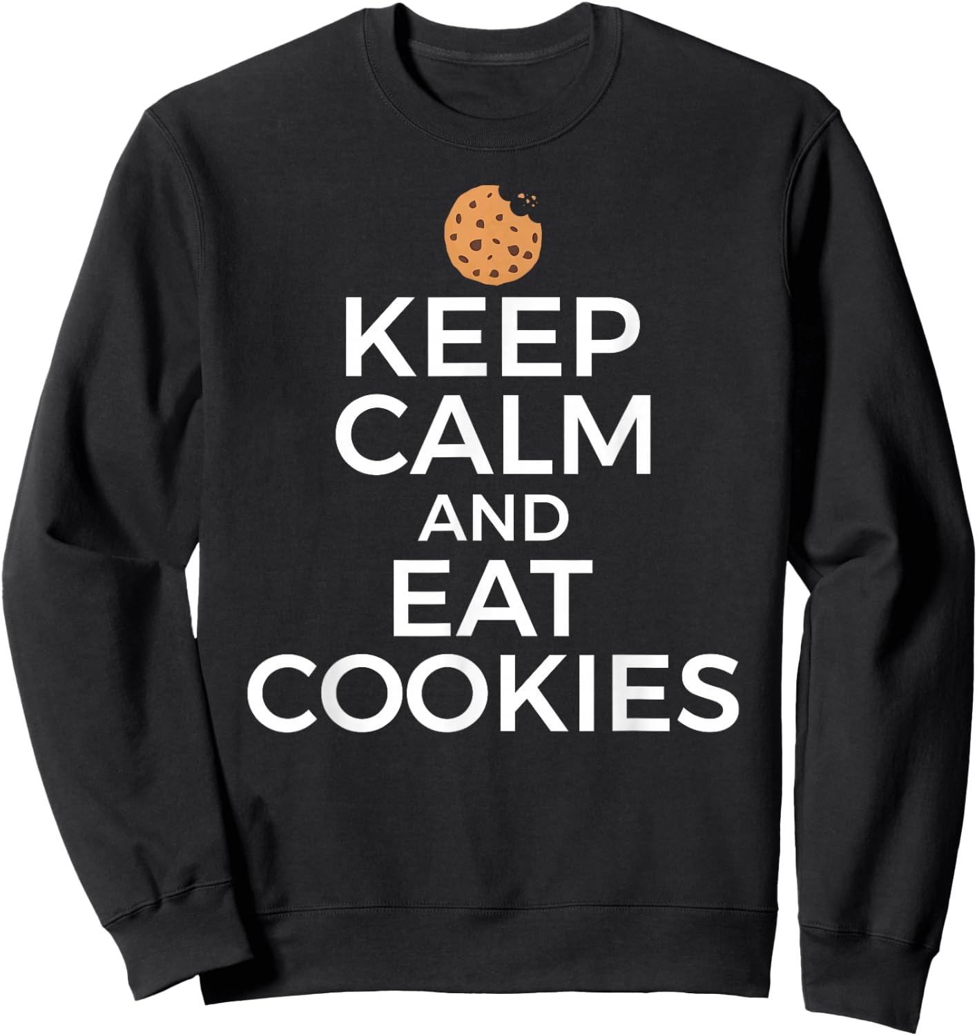 Cookie Lover Baking Keep Calm Eat Cookies Sweatshirt - Sweatshirt | Black